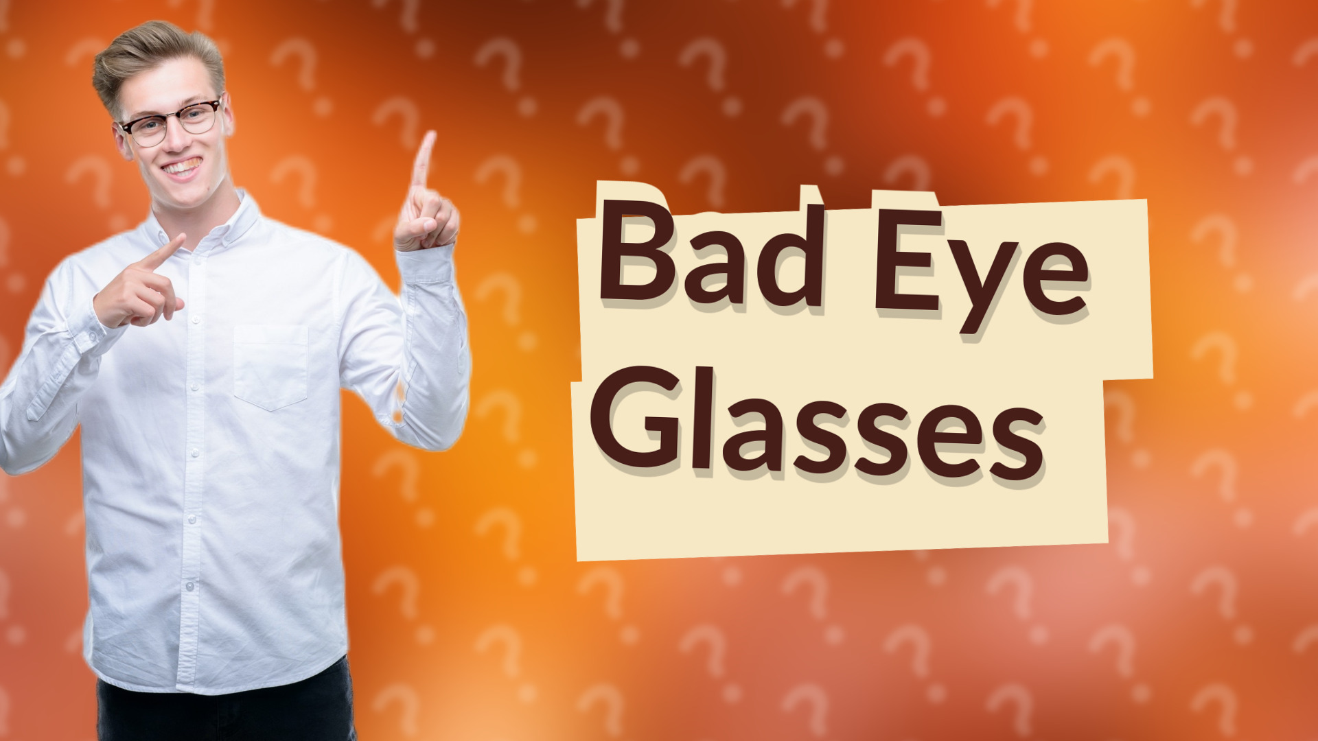 Bad Eye Glasses