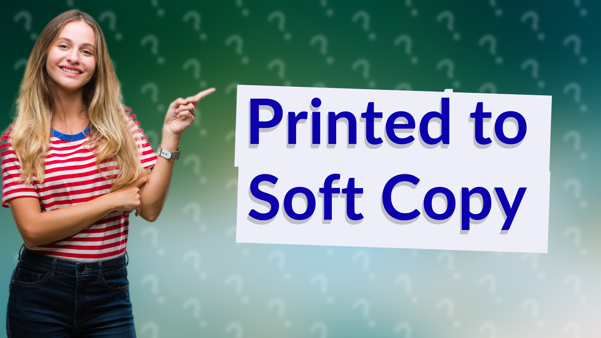 Printed to Soft Copy