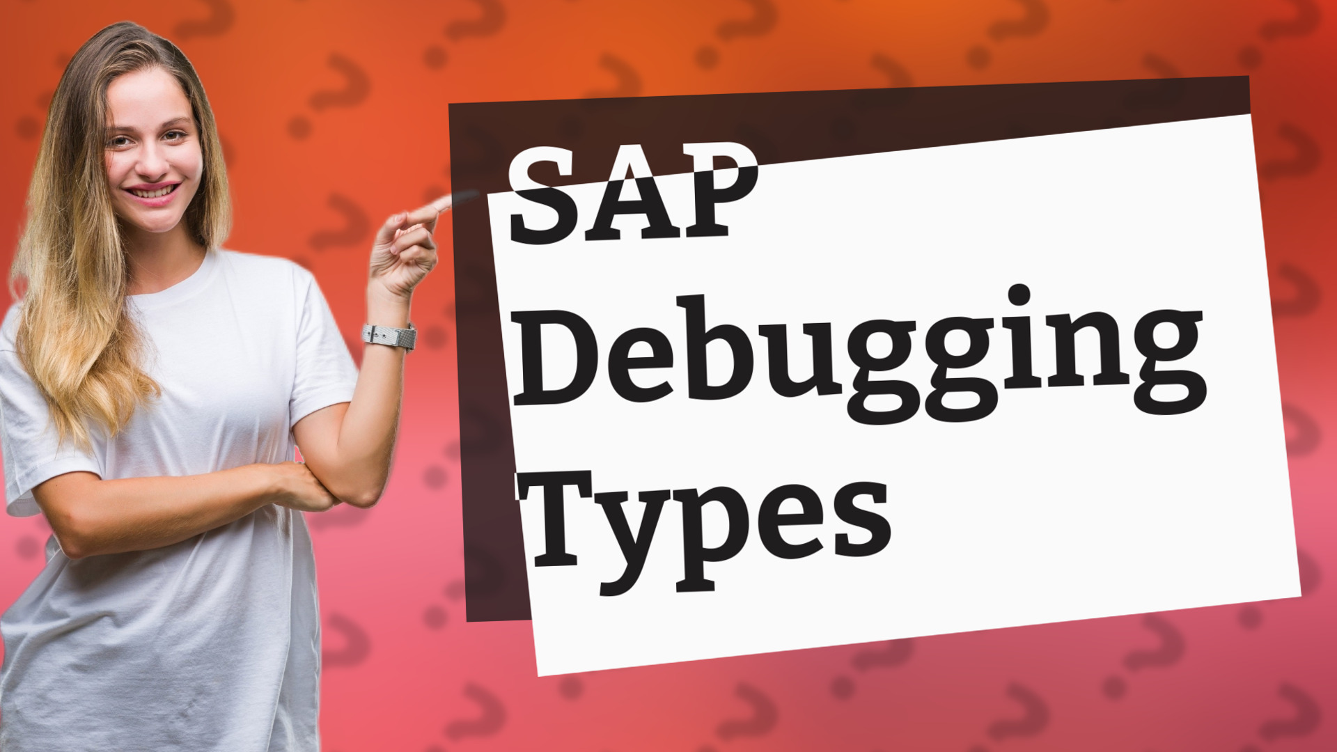 SAP Debugging Types