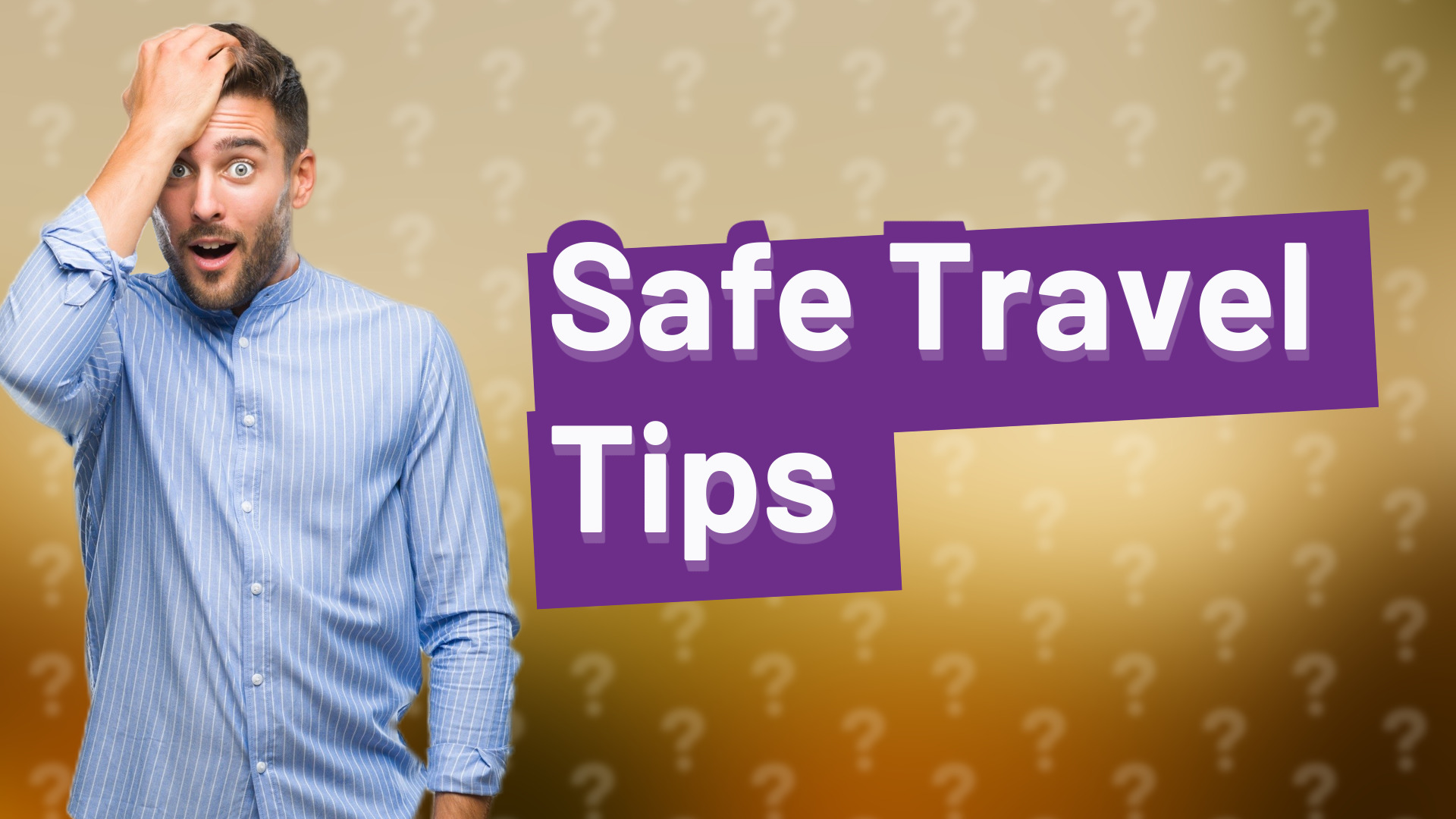 Safe Travel Tips