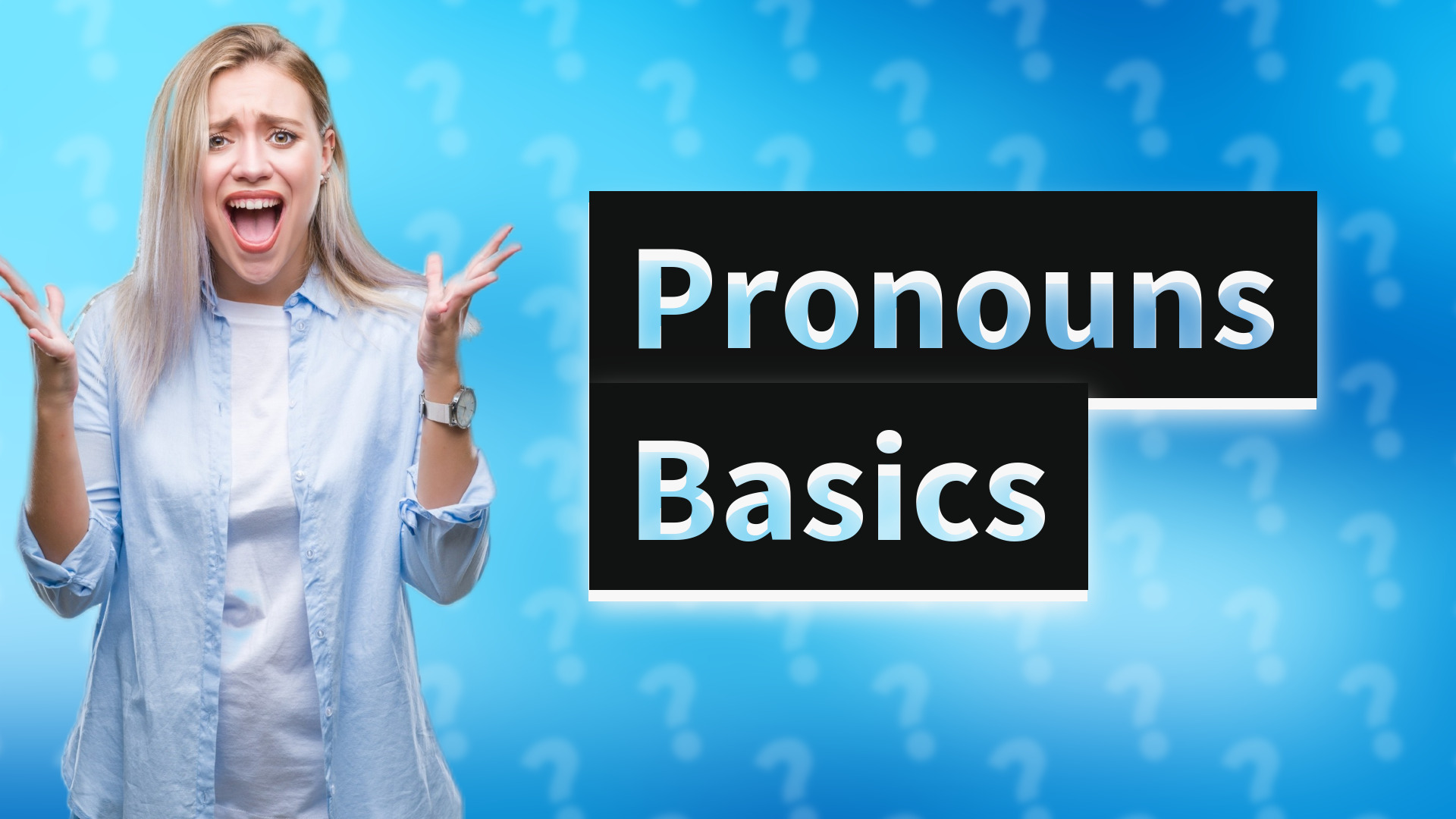 Pronouns Basics