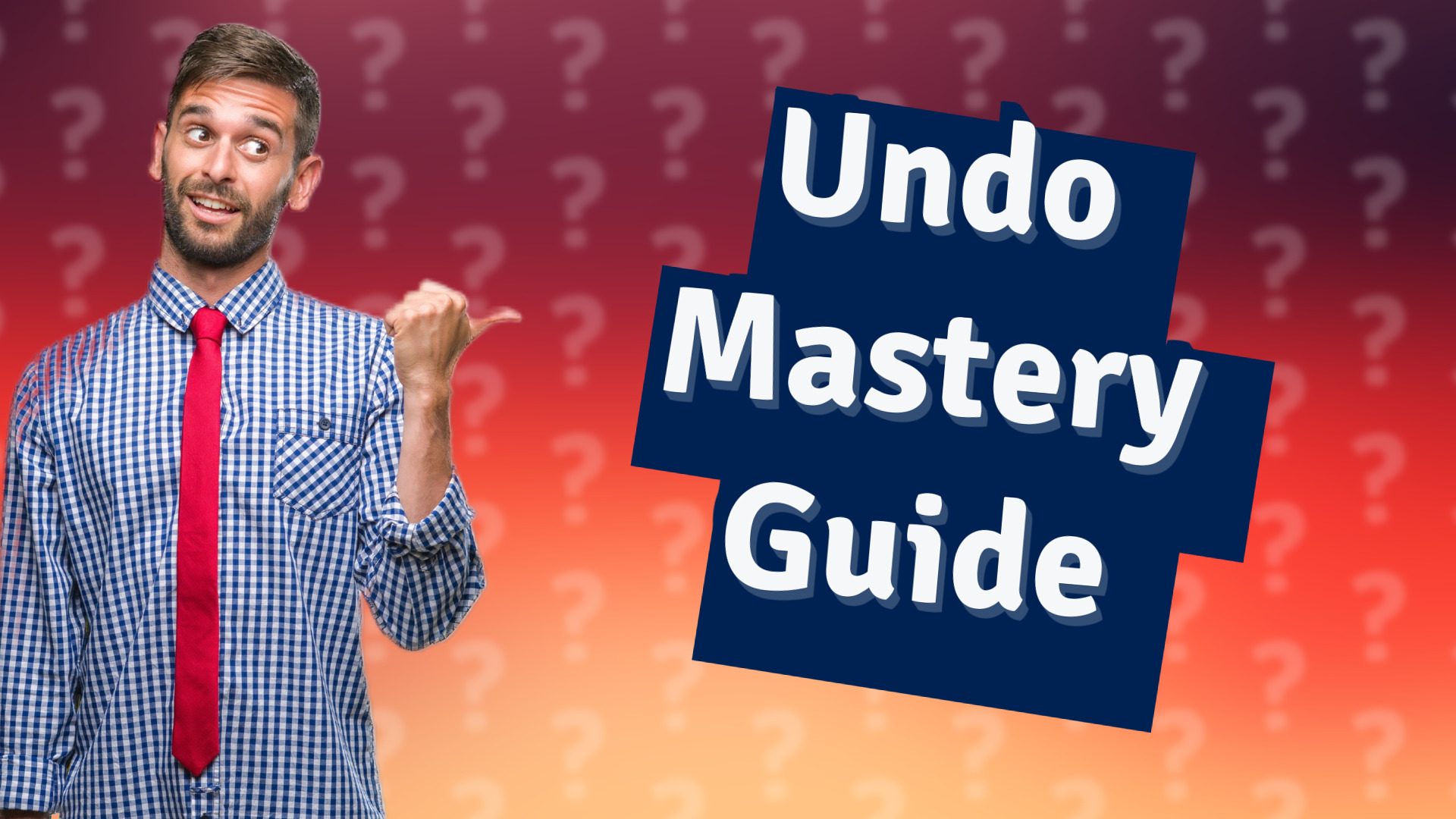 Undo Mastery Guide