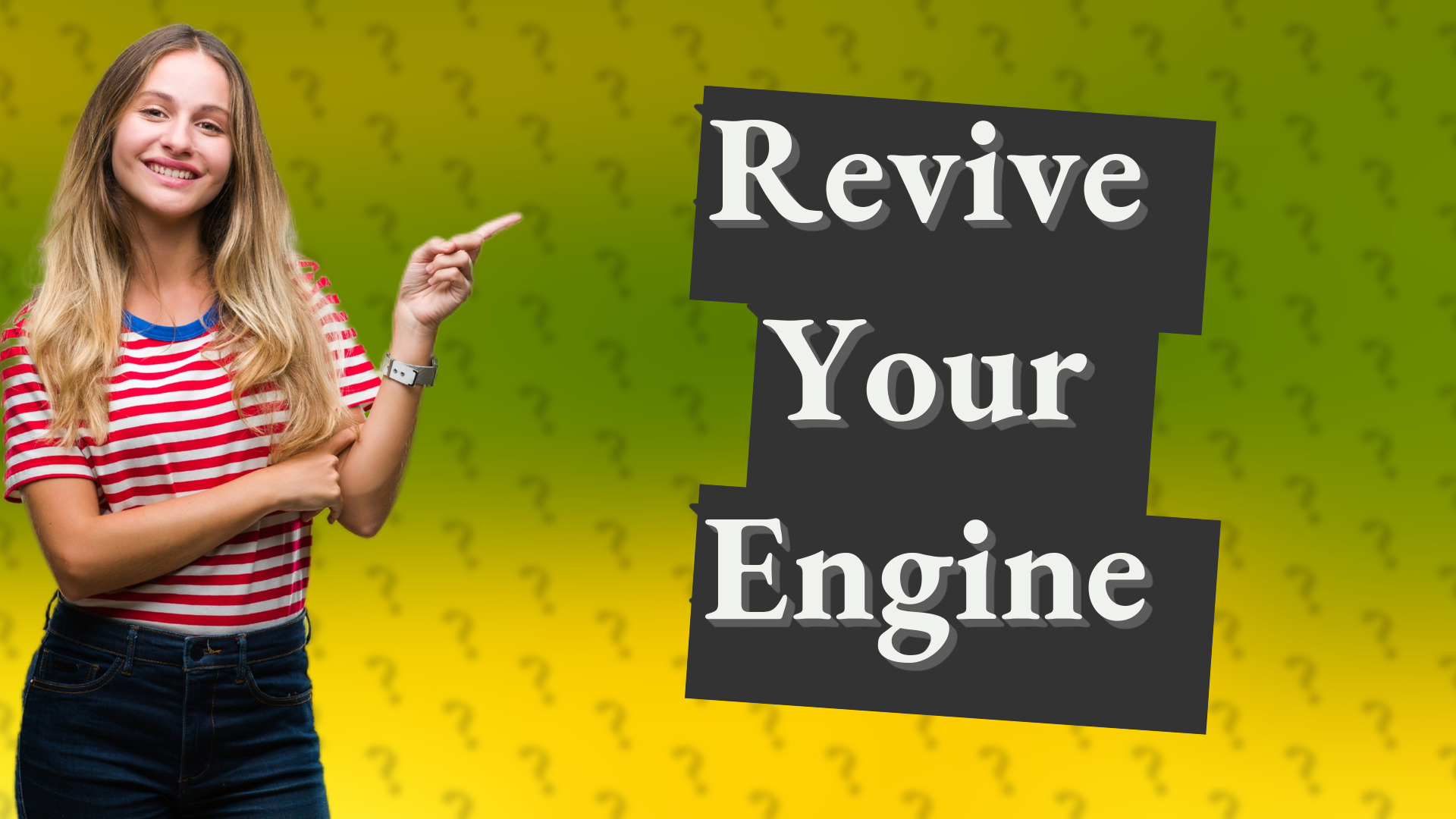 Revive Your Engine