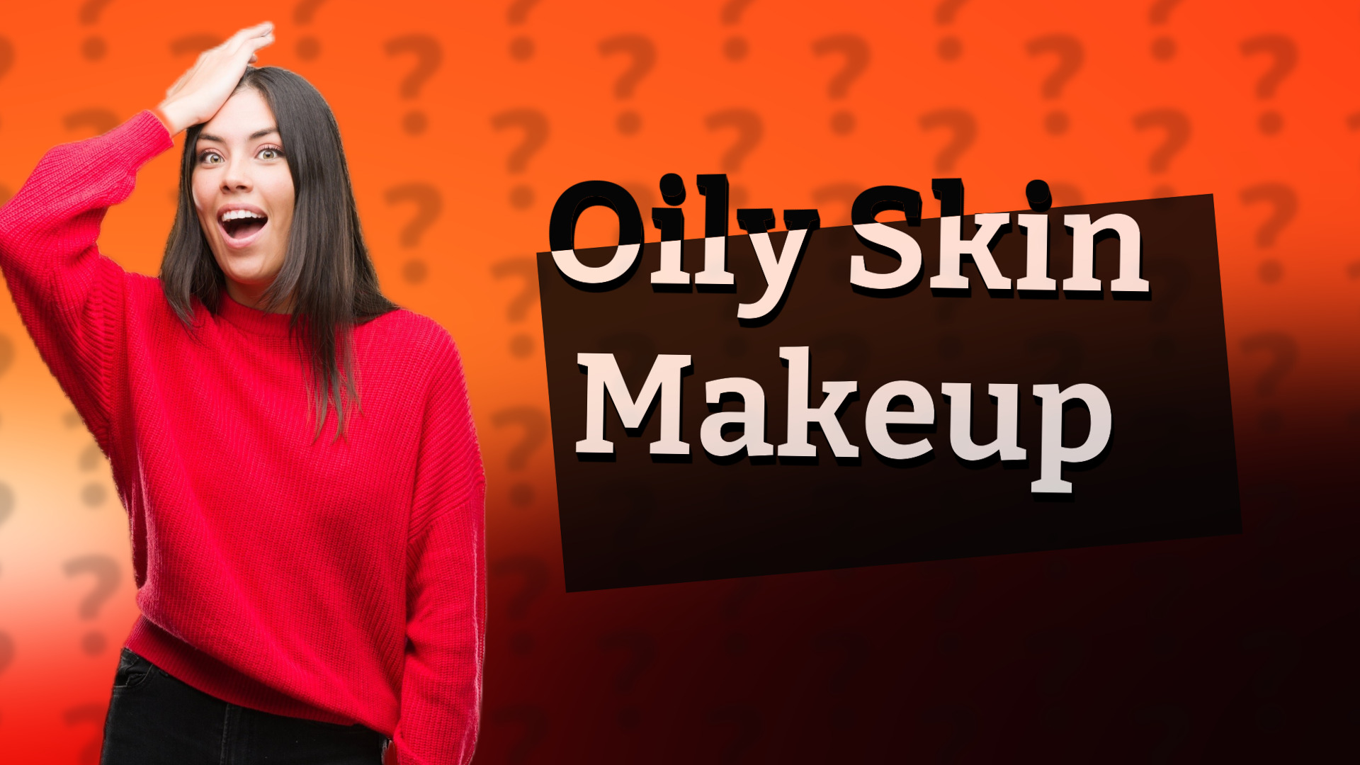 Oily Skin Makeup