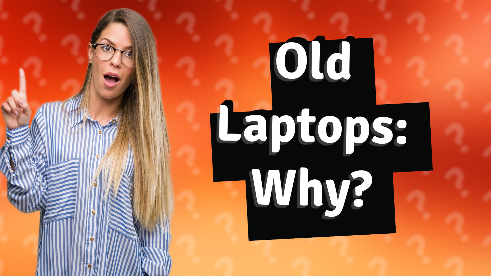 Old Laptops: Why?