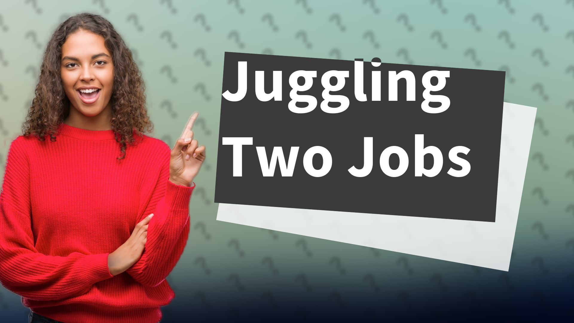 Juggling Two Jobs