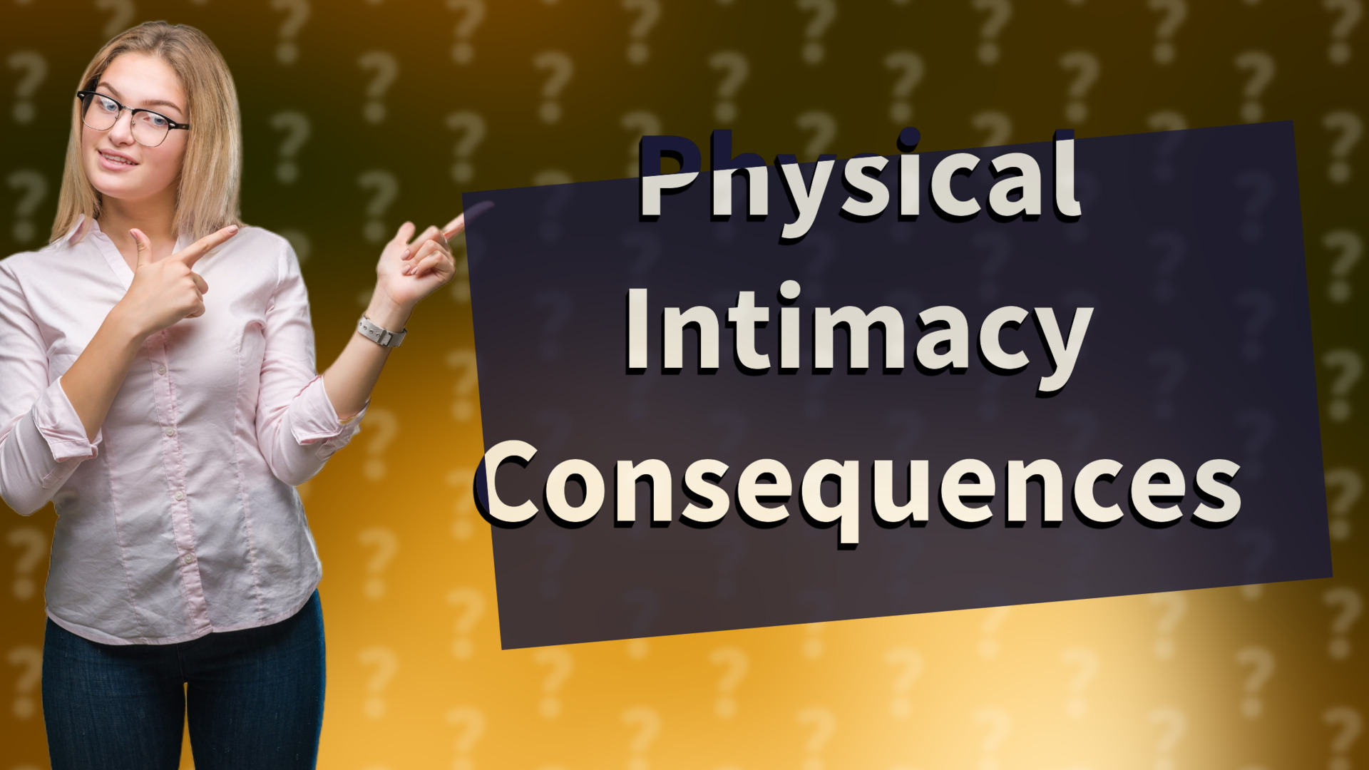 Physical Intimacy Consequences