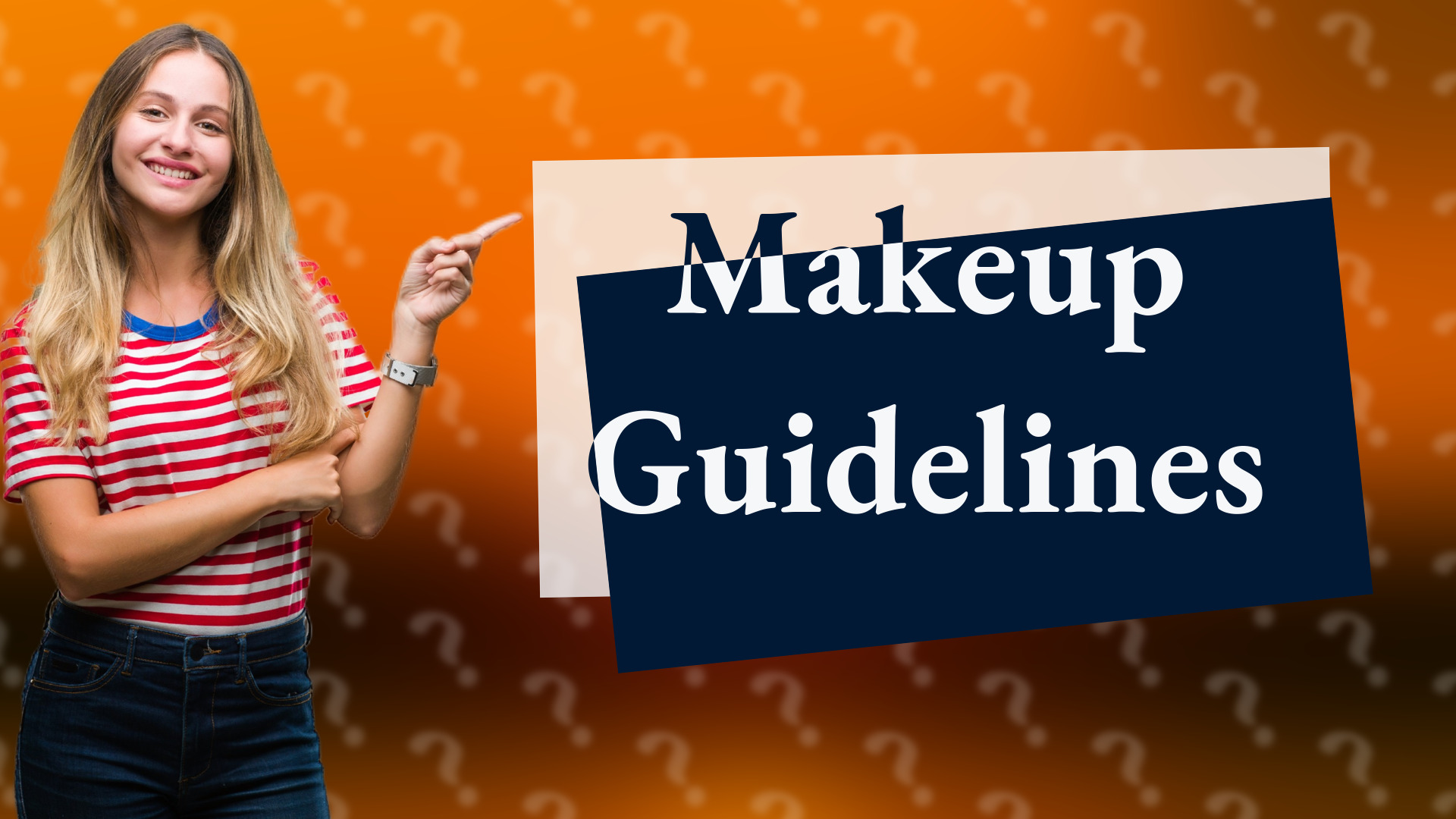 Makeup Guidelines