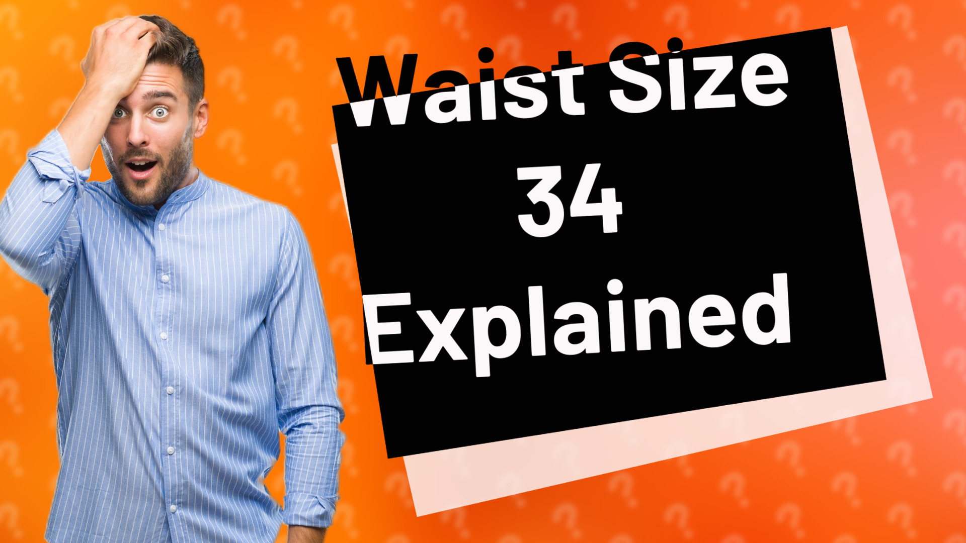 Waist Size 34 Explained