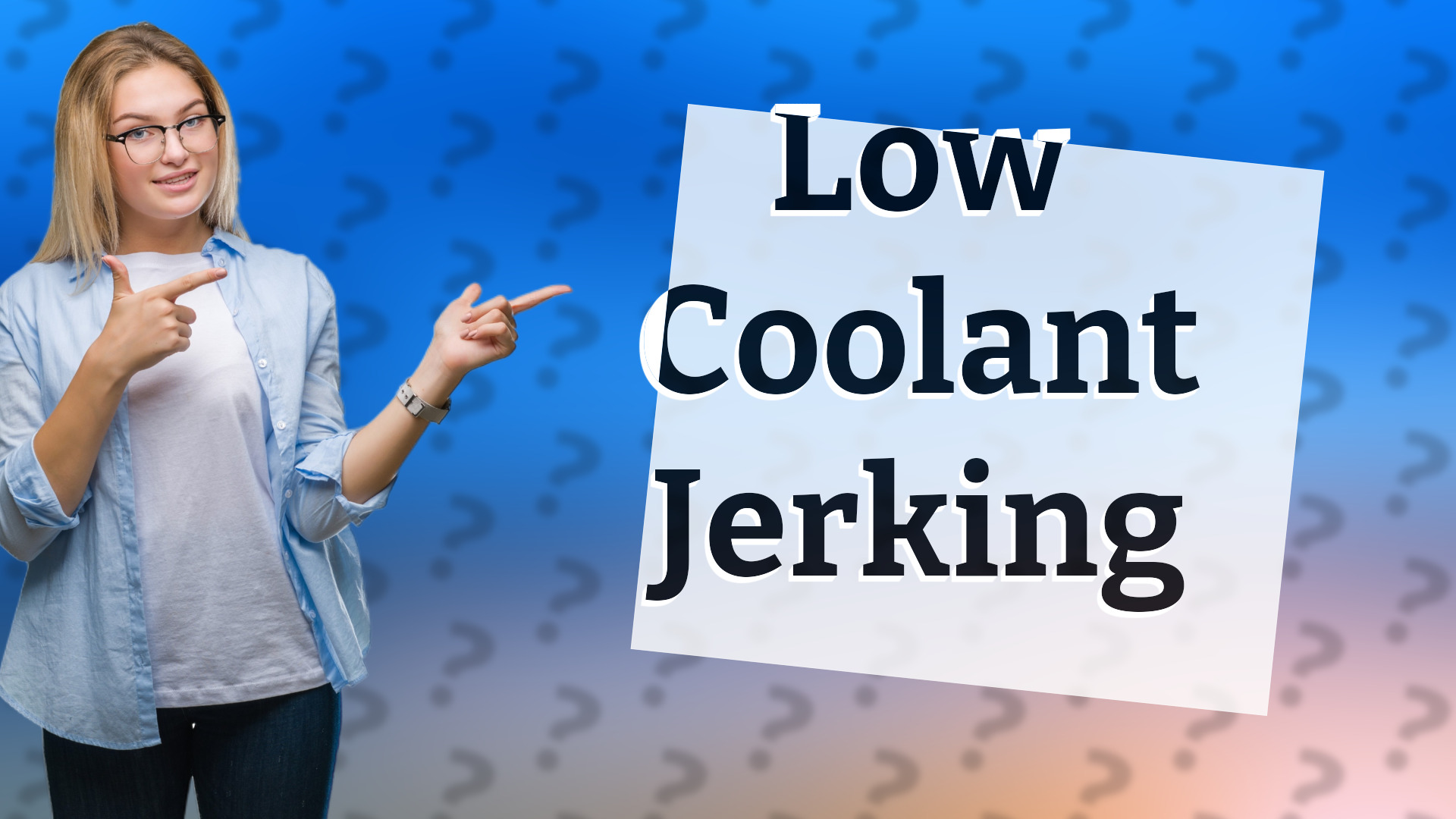 Low Coolant Jerking