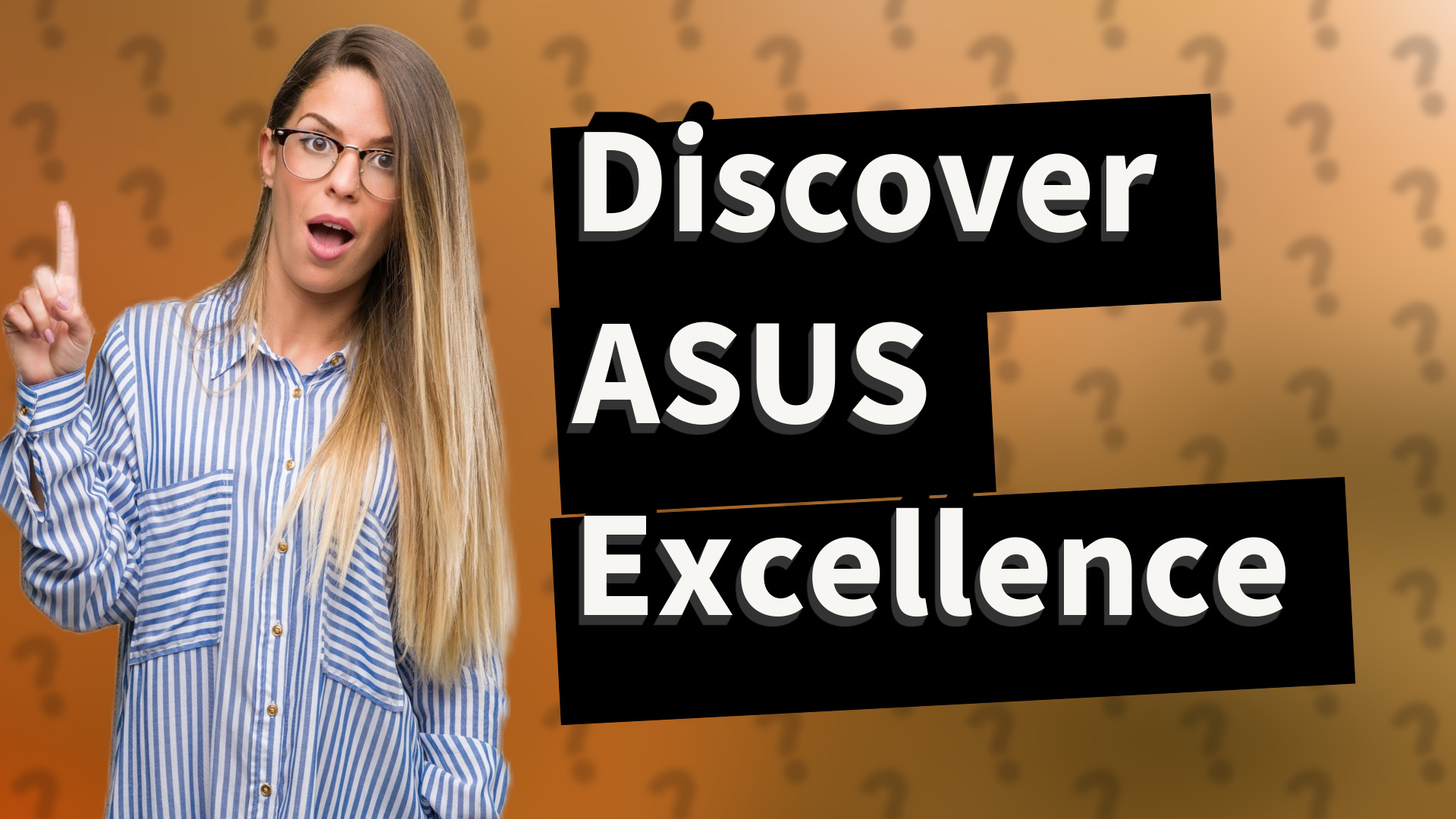Discover ASUS Excellence