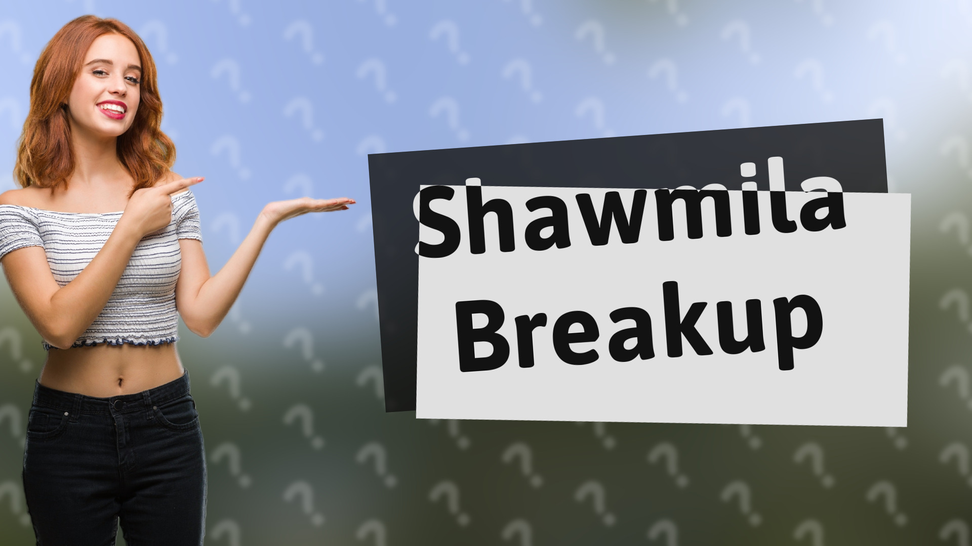 Shawmila Breakup