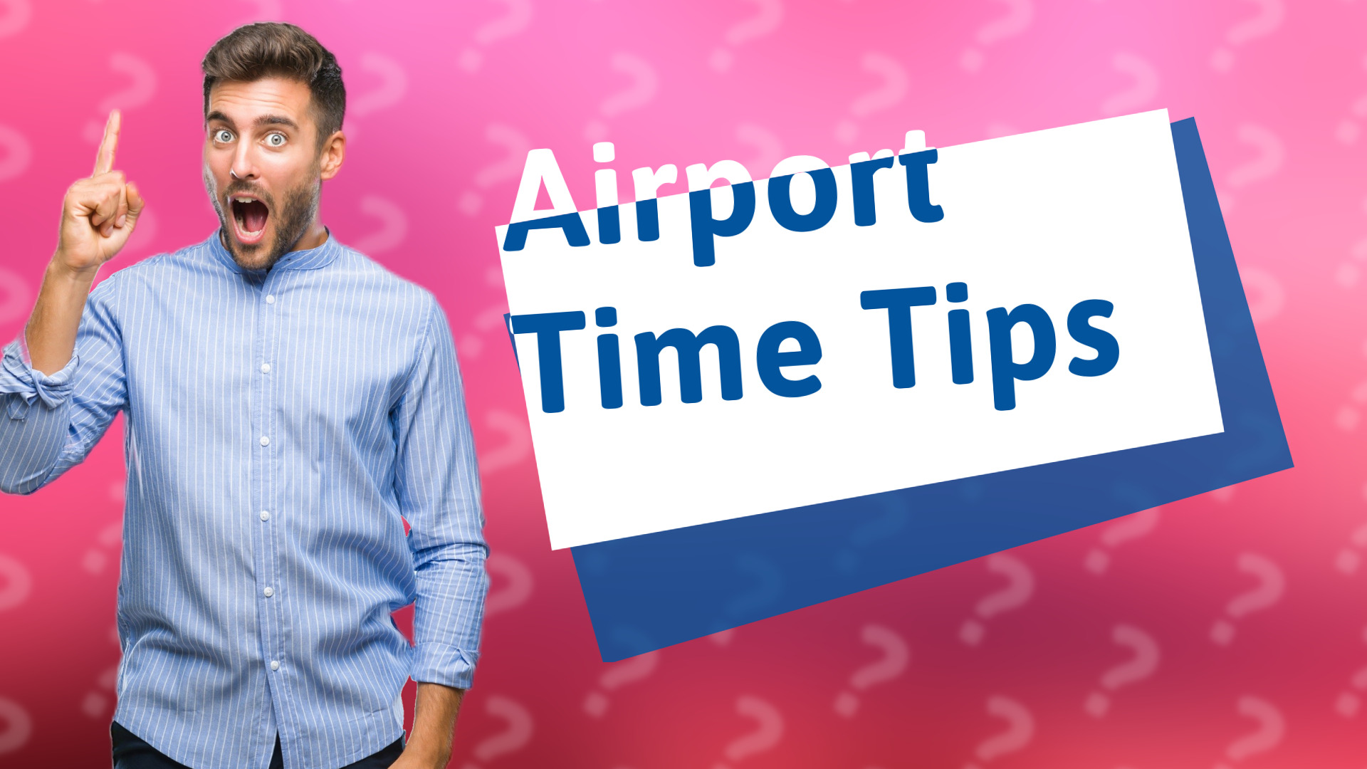 Airport Time Tips