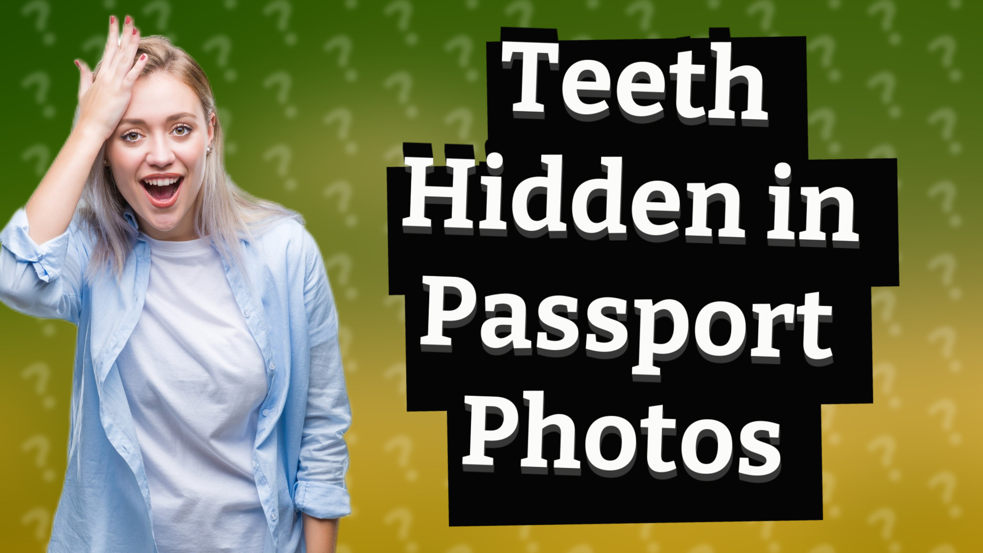 Teeth Hidden in Passport Photos