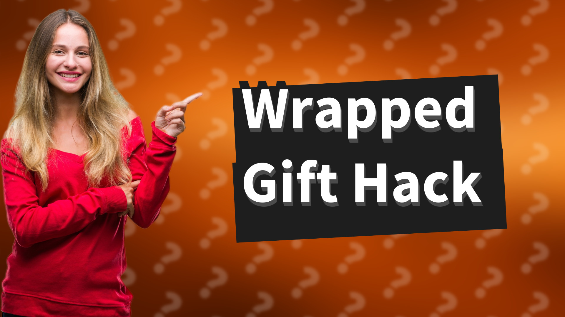 Wrapped Gift Hack