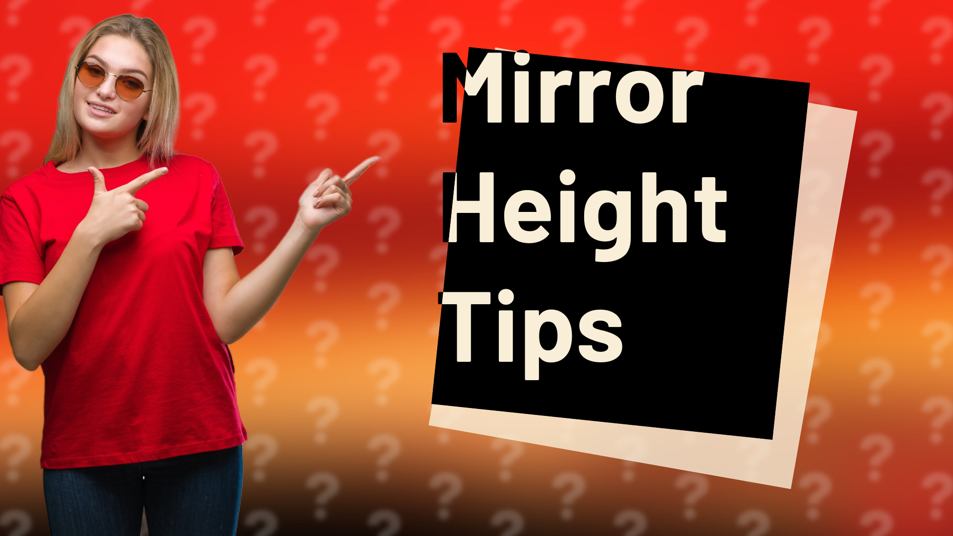Mirror Height Tips