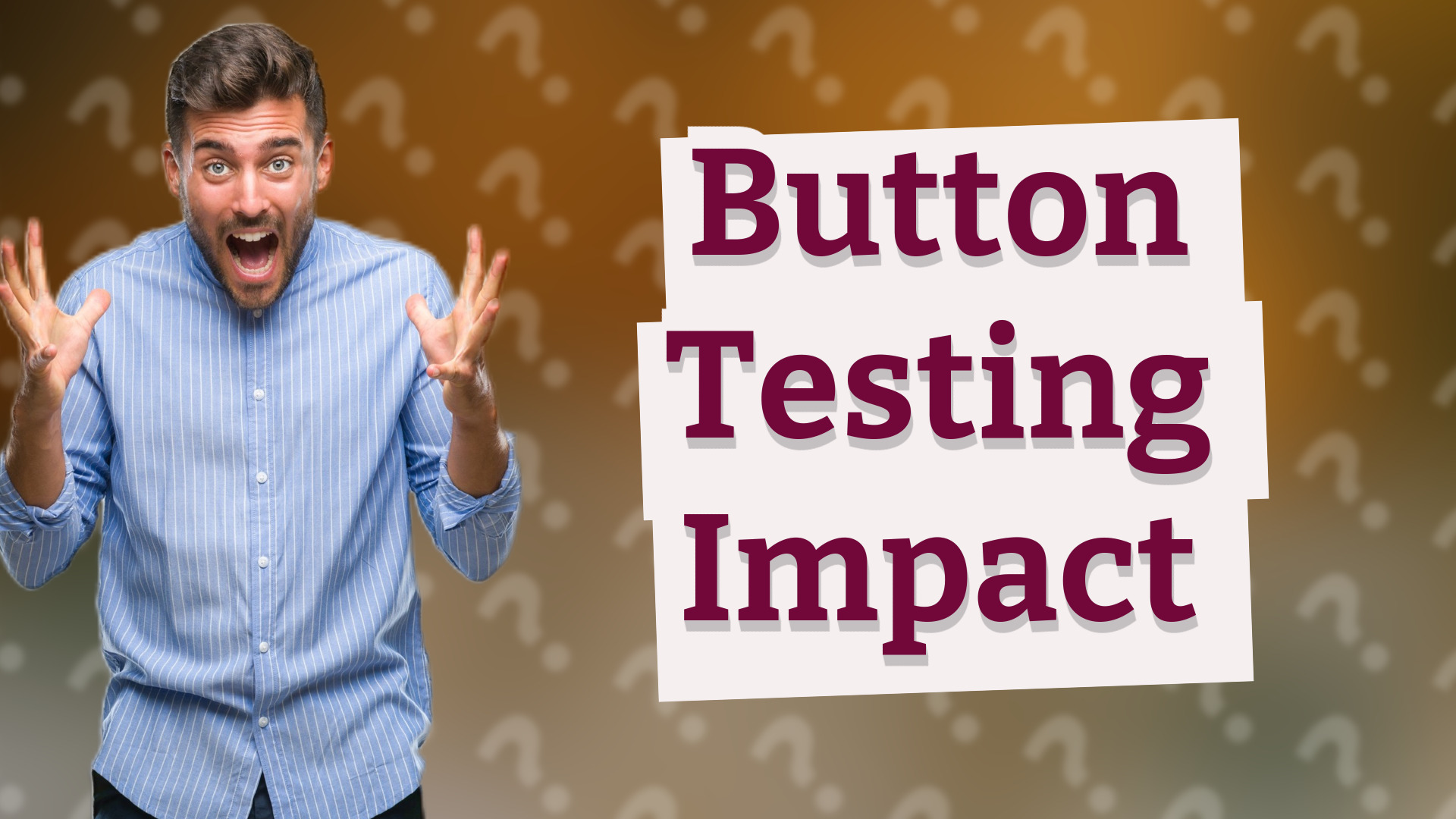 Button Testing Impact