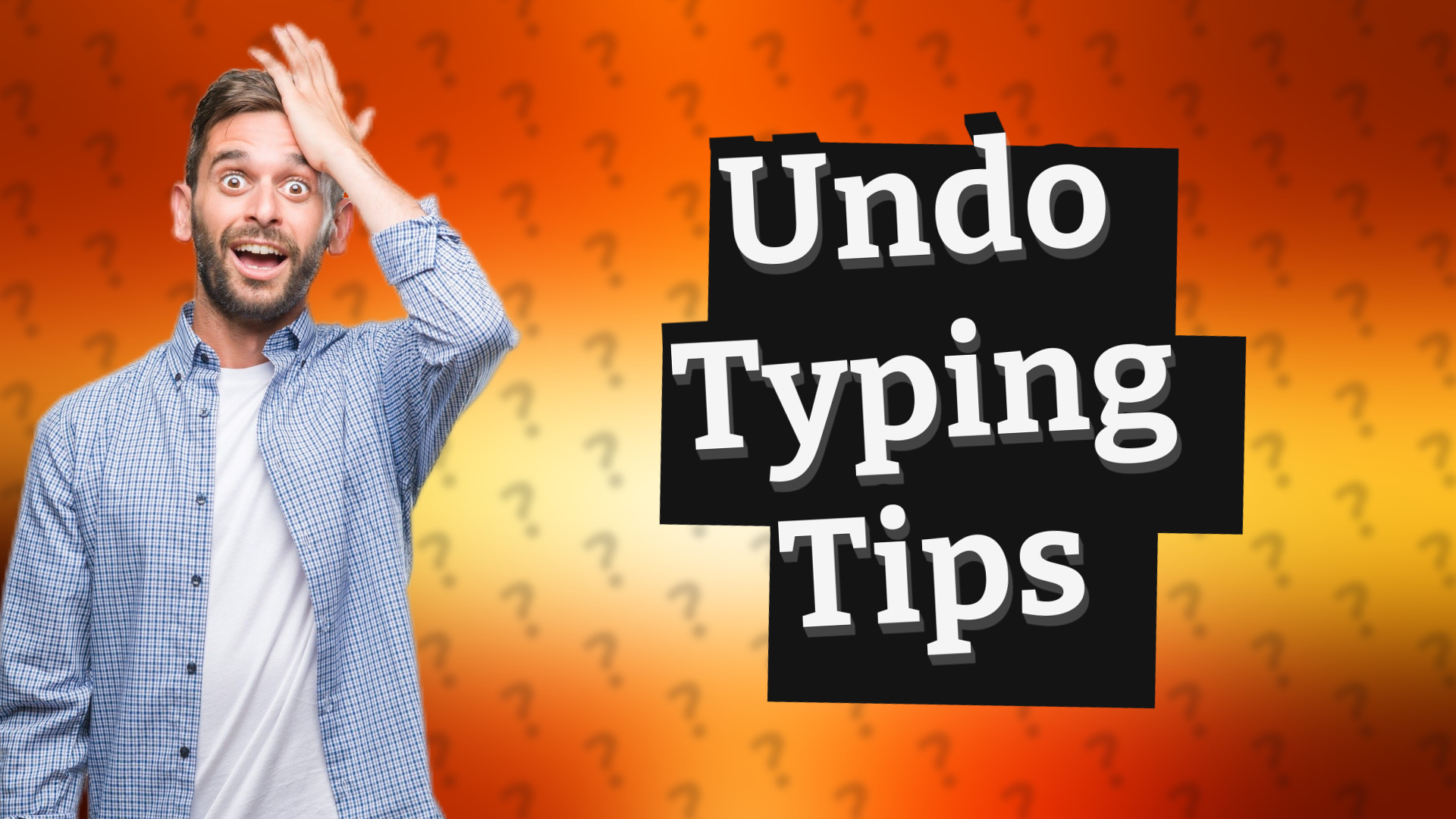 Undo Typing Tips