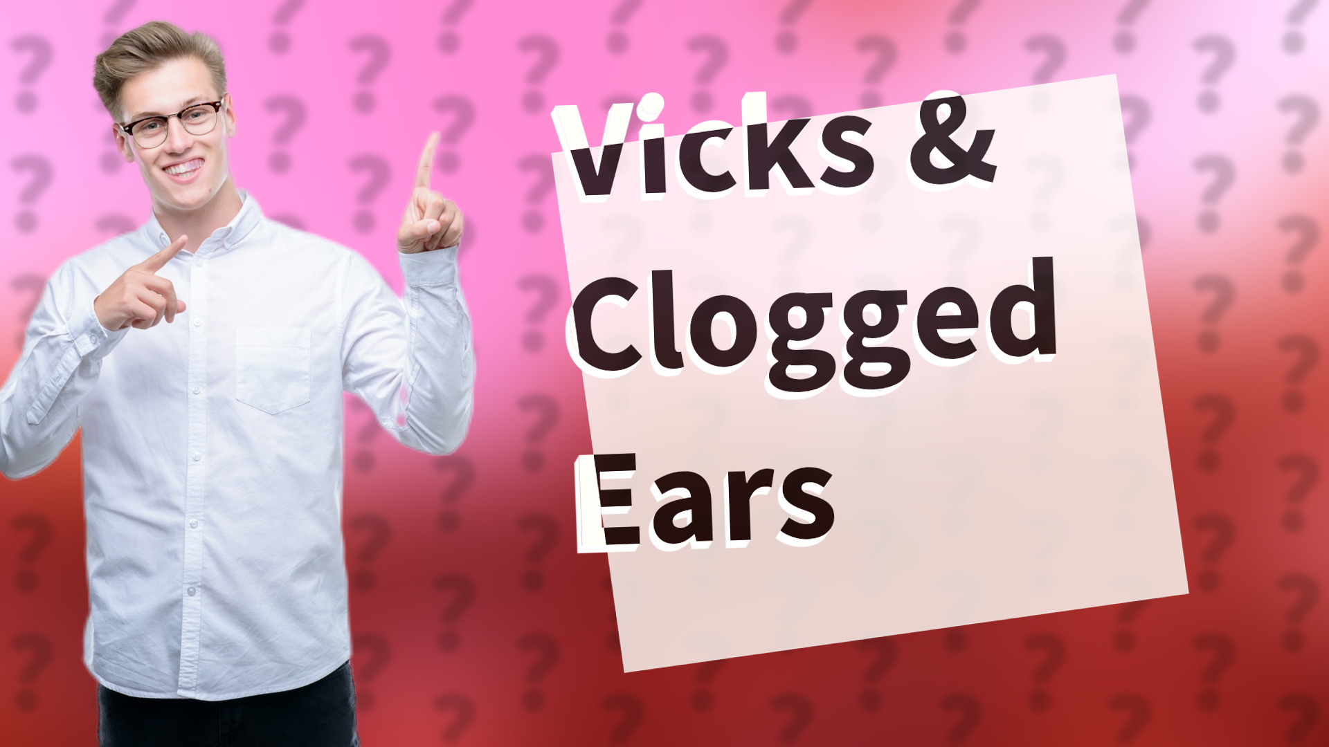 Vicks & Clogged Ears
