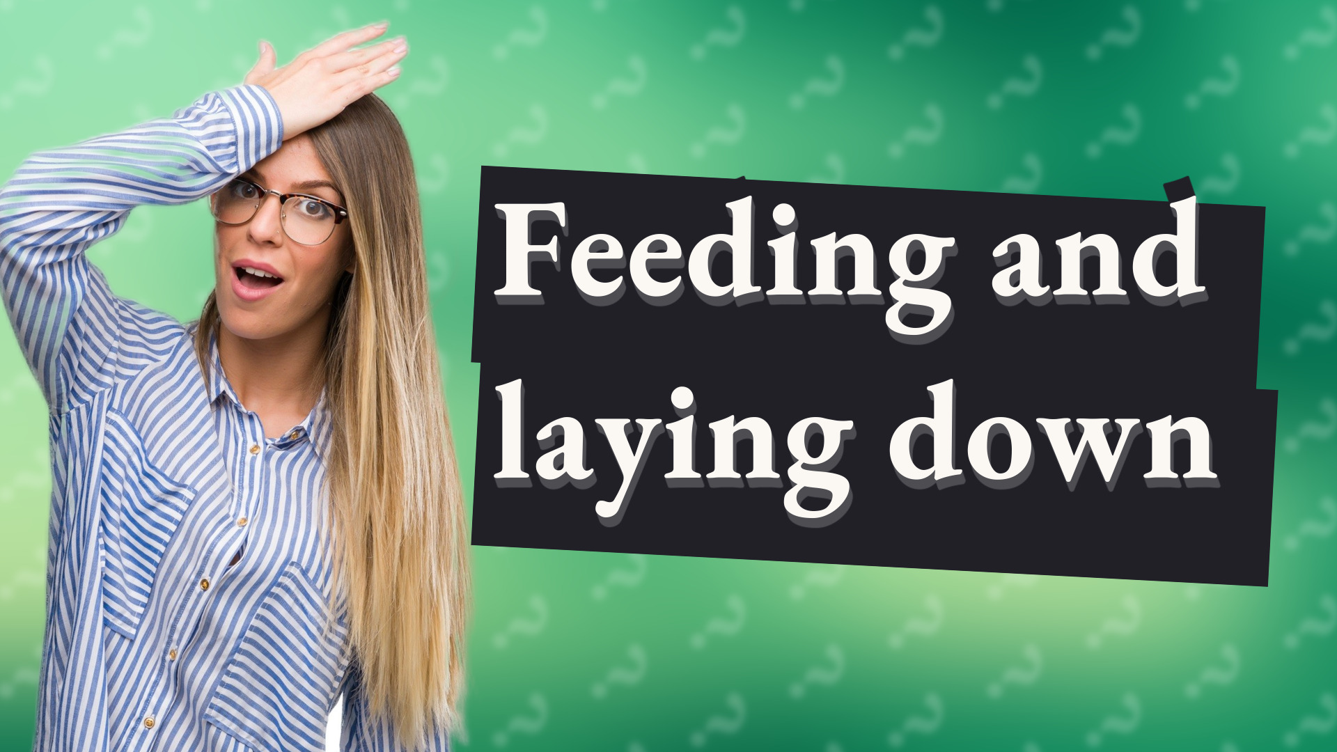 Feeding and laying down