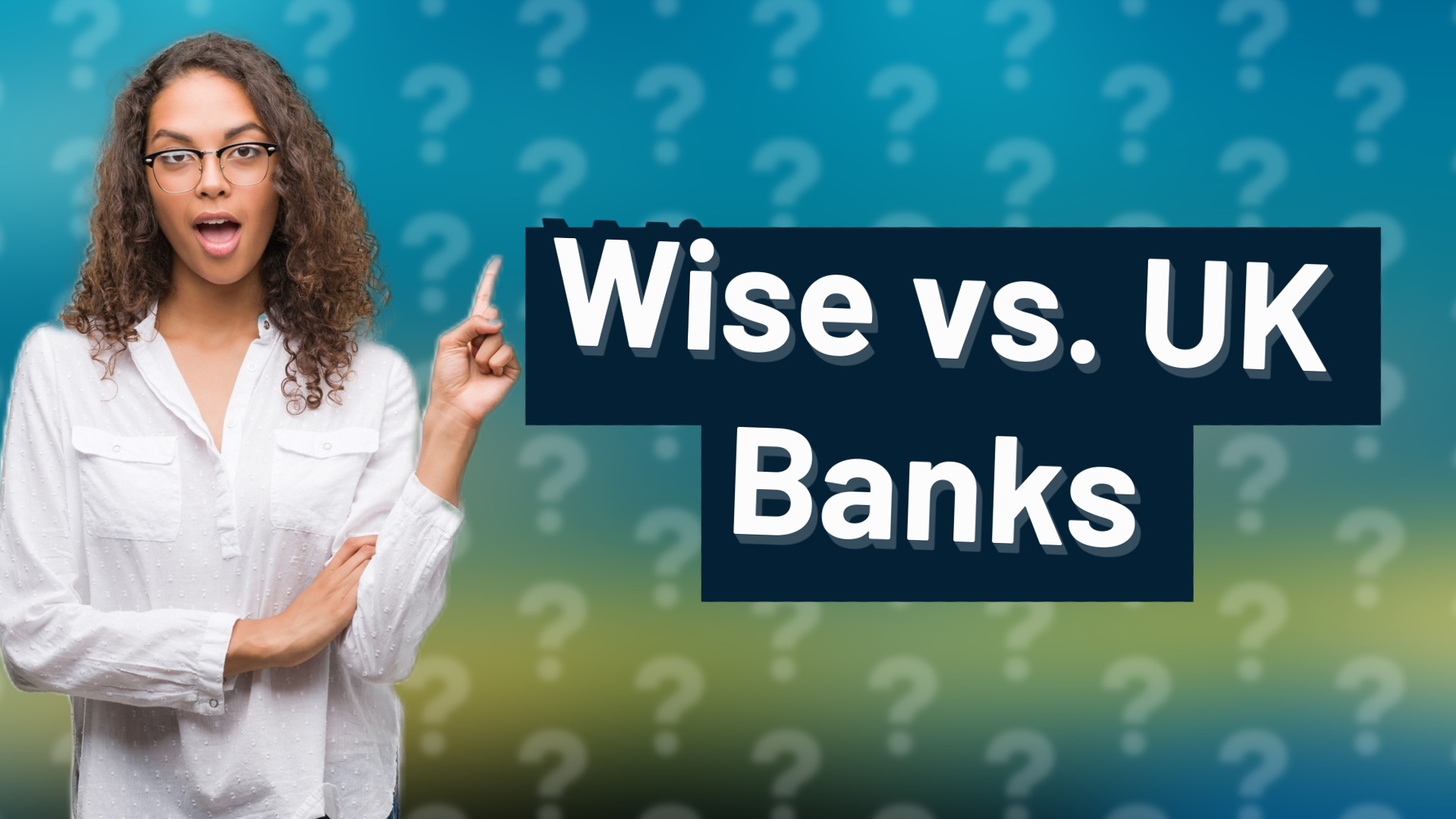 Wise vs. UK Banks