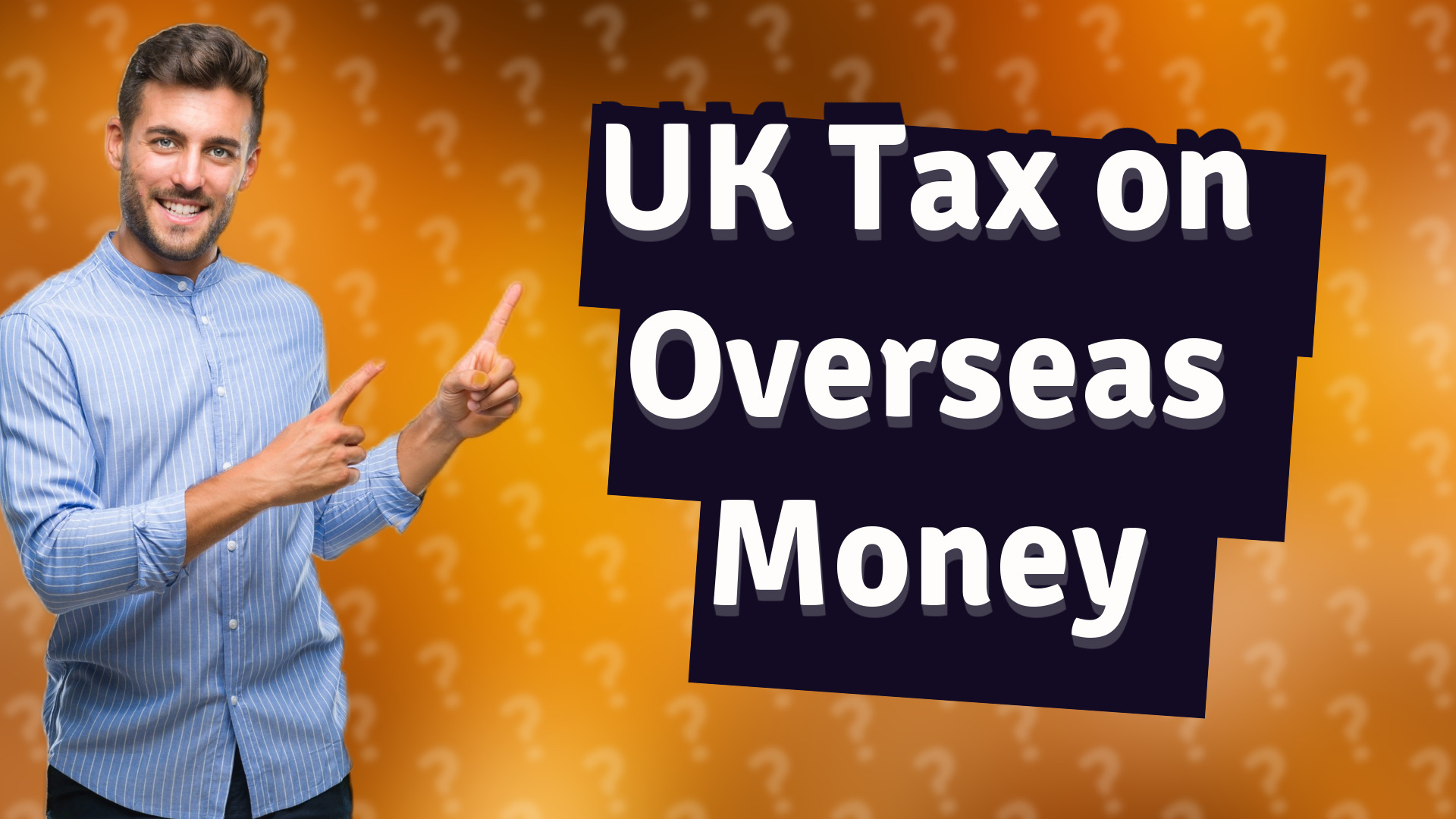 UK Tax on Overseas Money