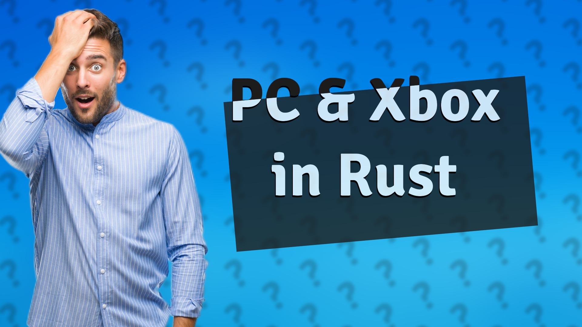 PC & Xbox in Rust