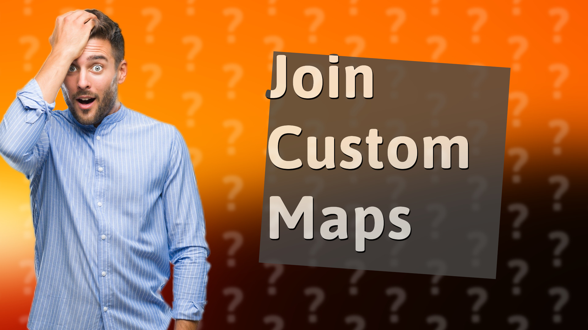 Join Custom Maps