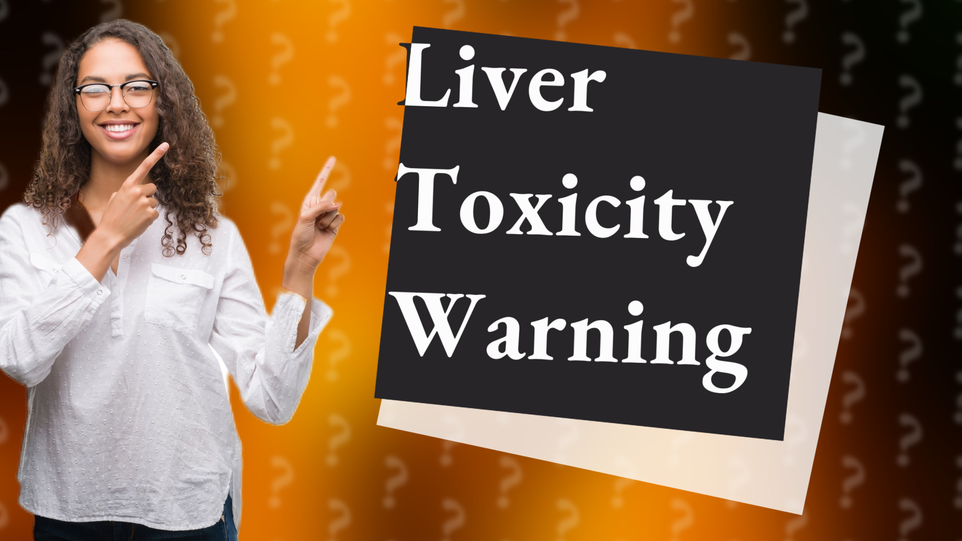 Liver Toxicity Warning