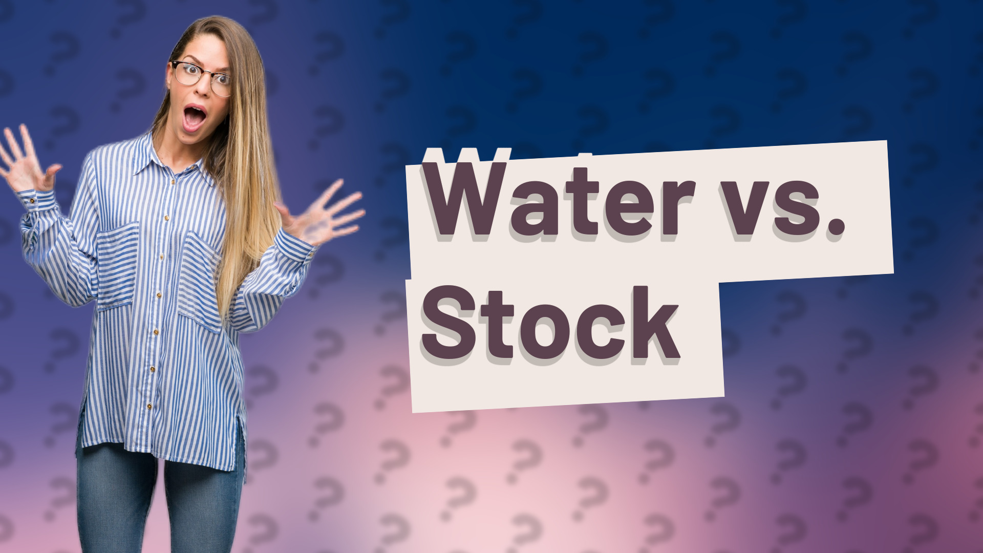 Water vs. Stock