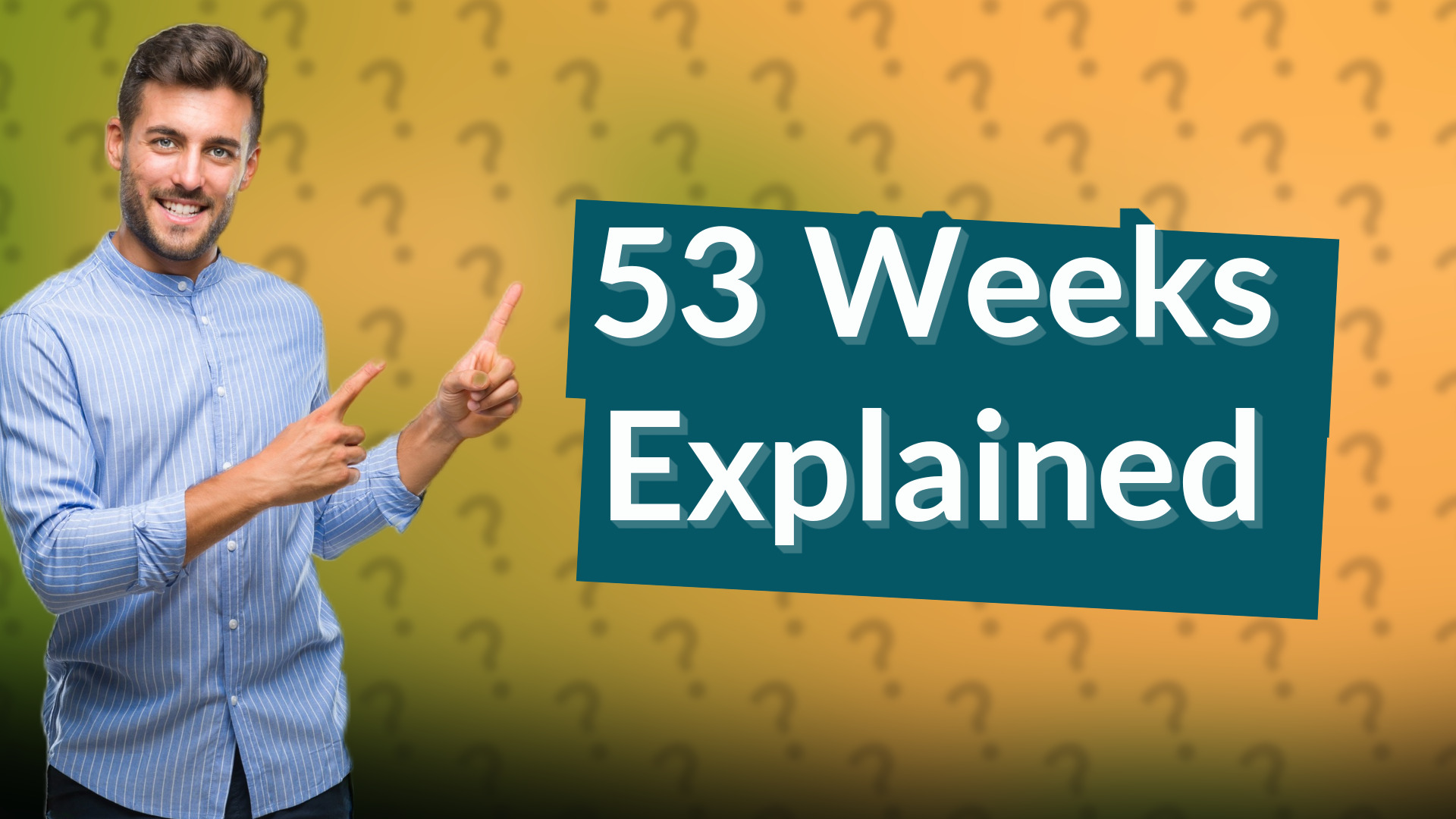 53 Weeks Explained