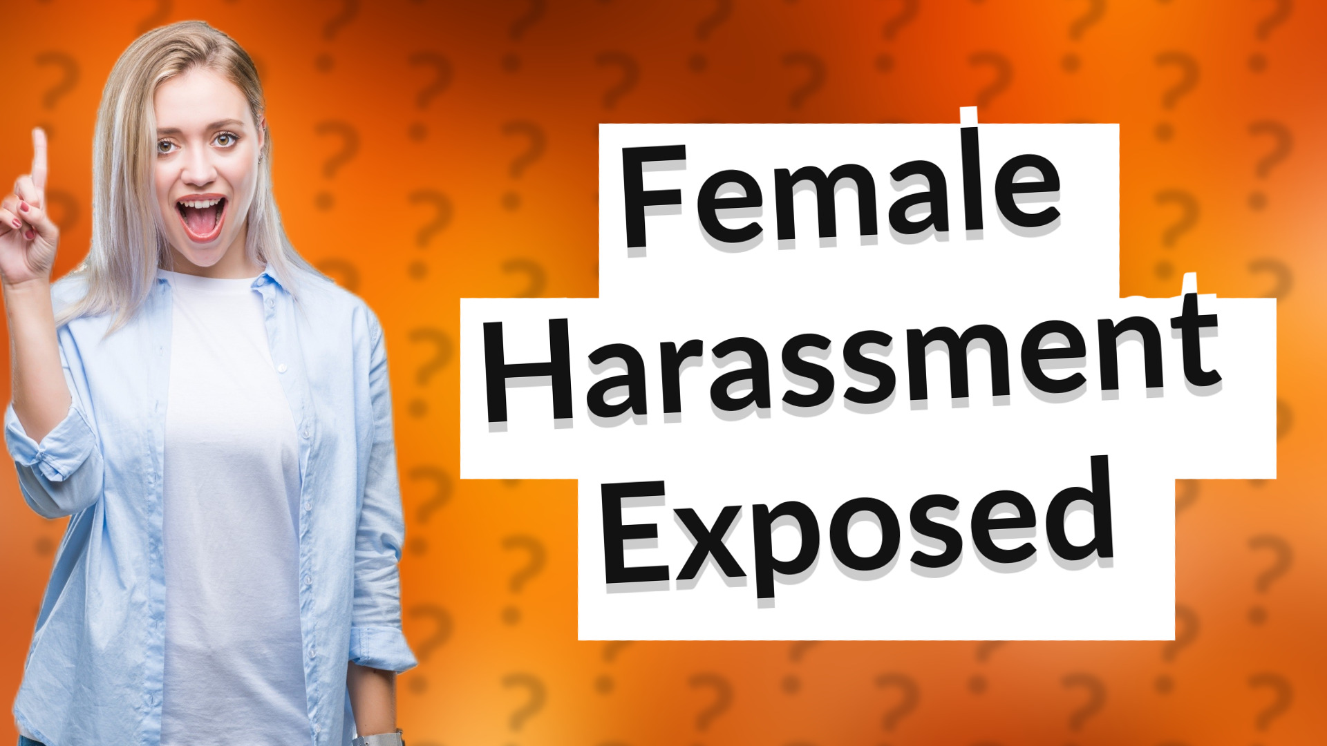 Female Harassment Exposed