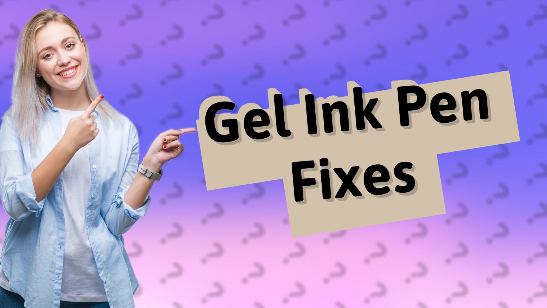 Gel Ink Pen Fixes