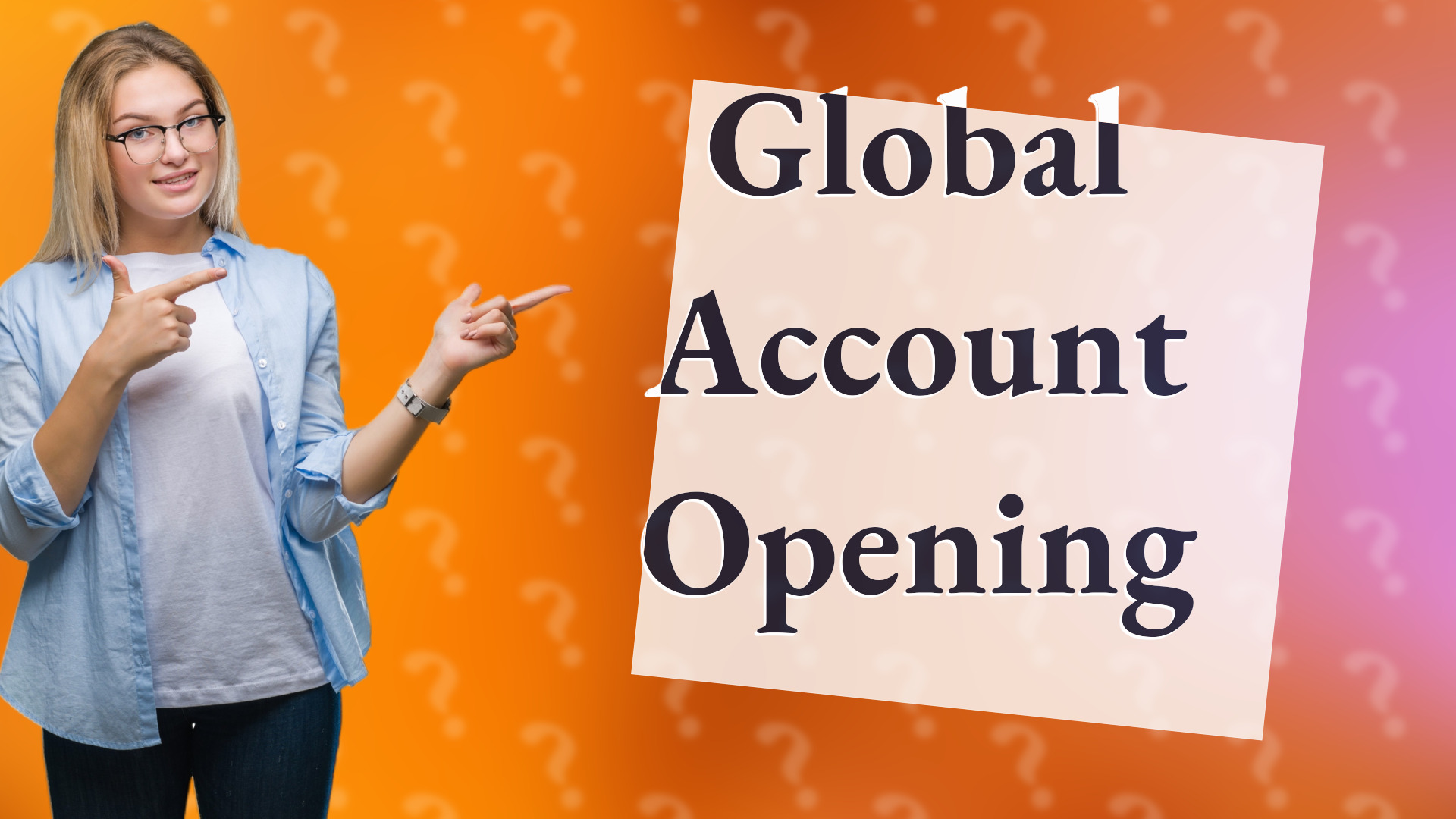 Global Account Opening