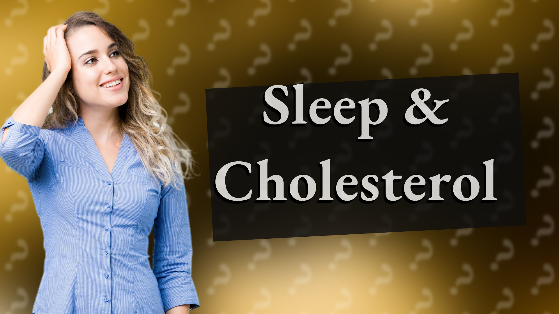 Sleep & Cholesterol