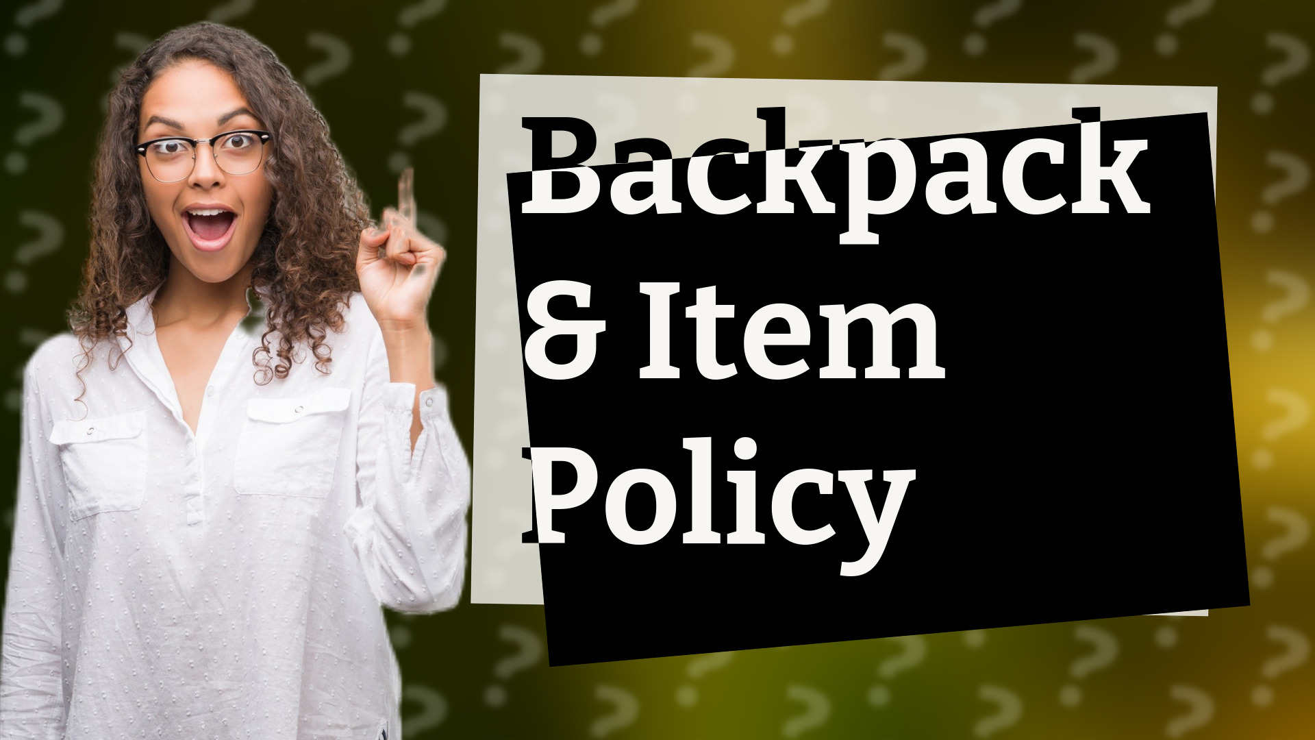 Backpack & Item Policy