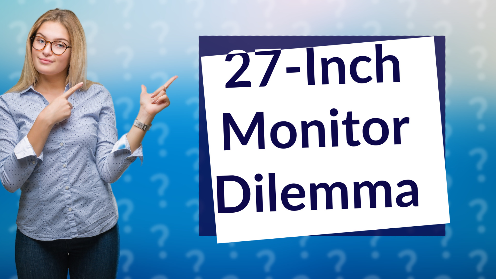 27-Inch Monitor Dilemma