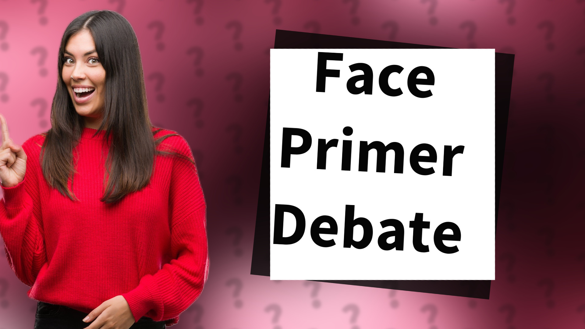 Face Primer Debate