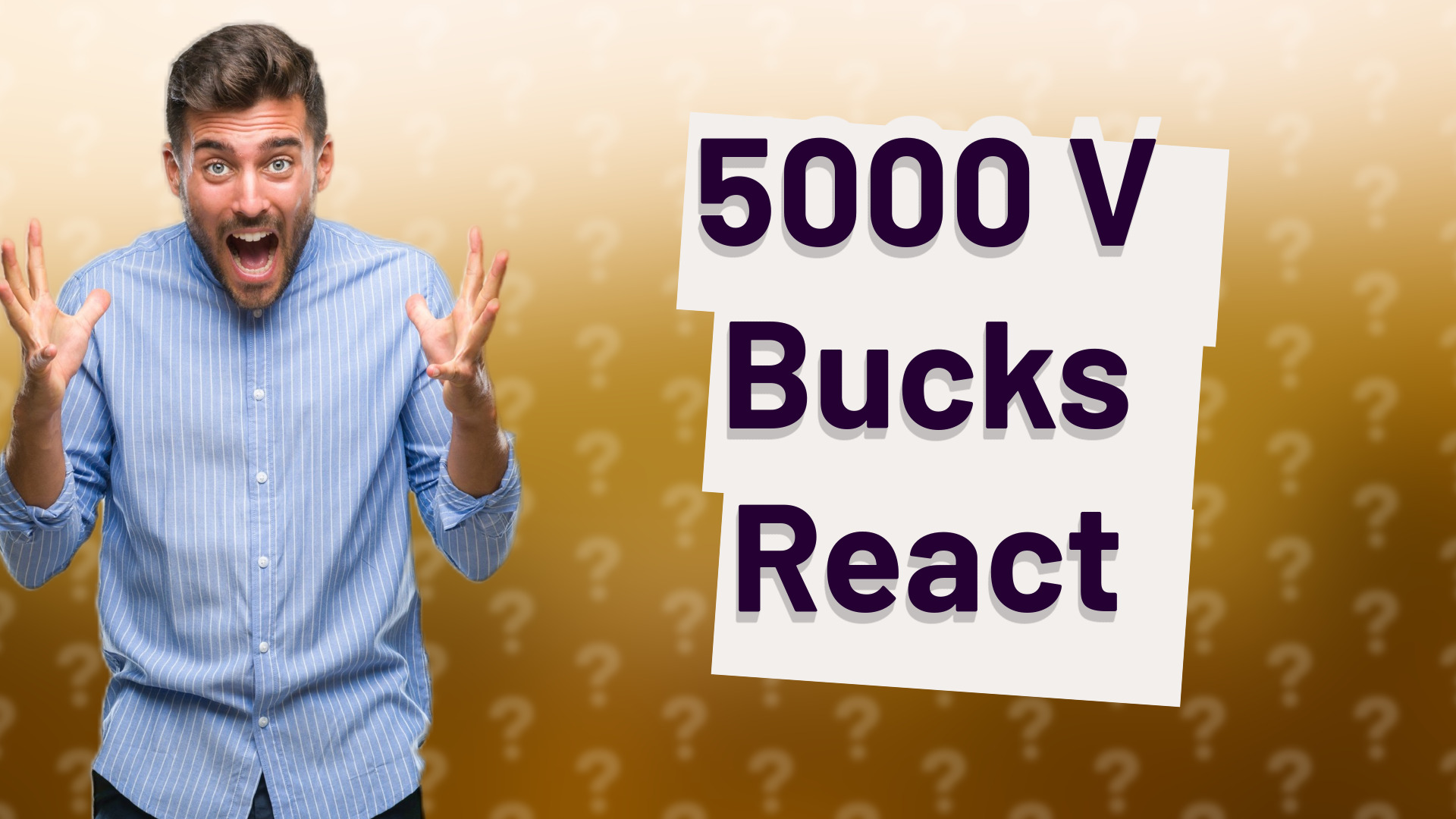 5000 V Bucks React