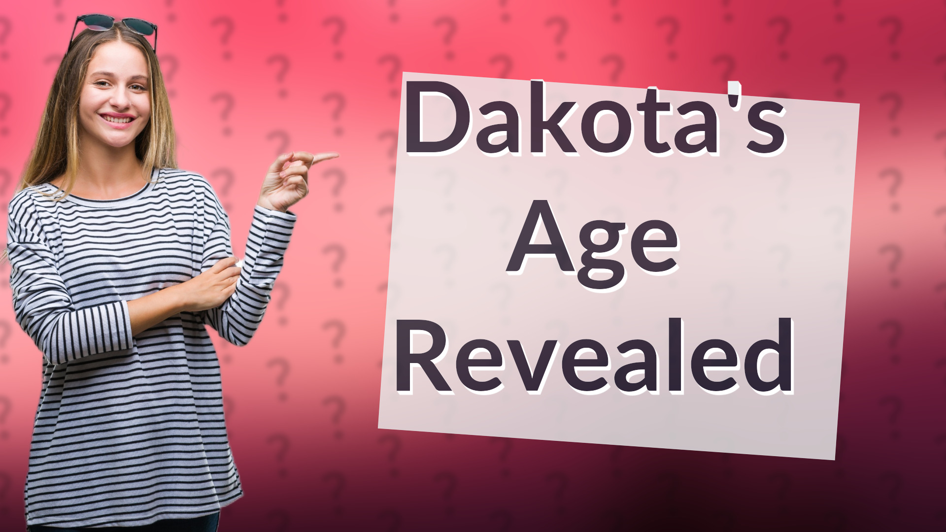 Dakota's Age Revealed
