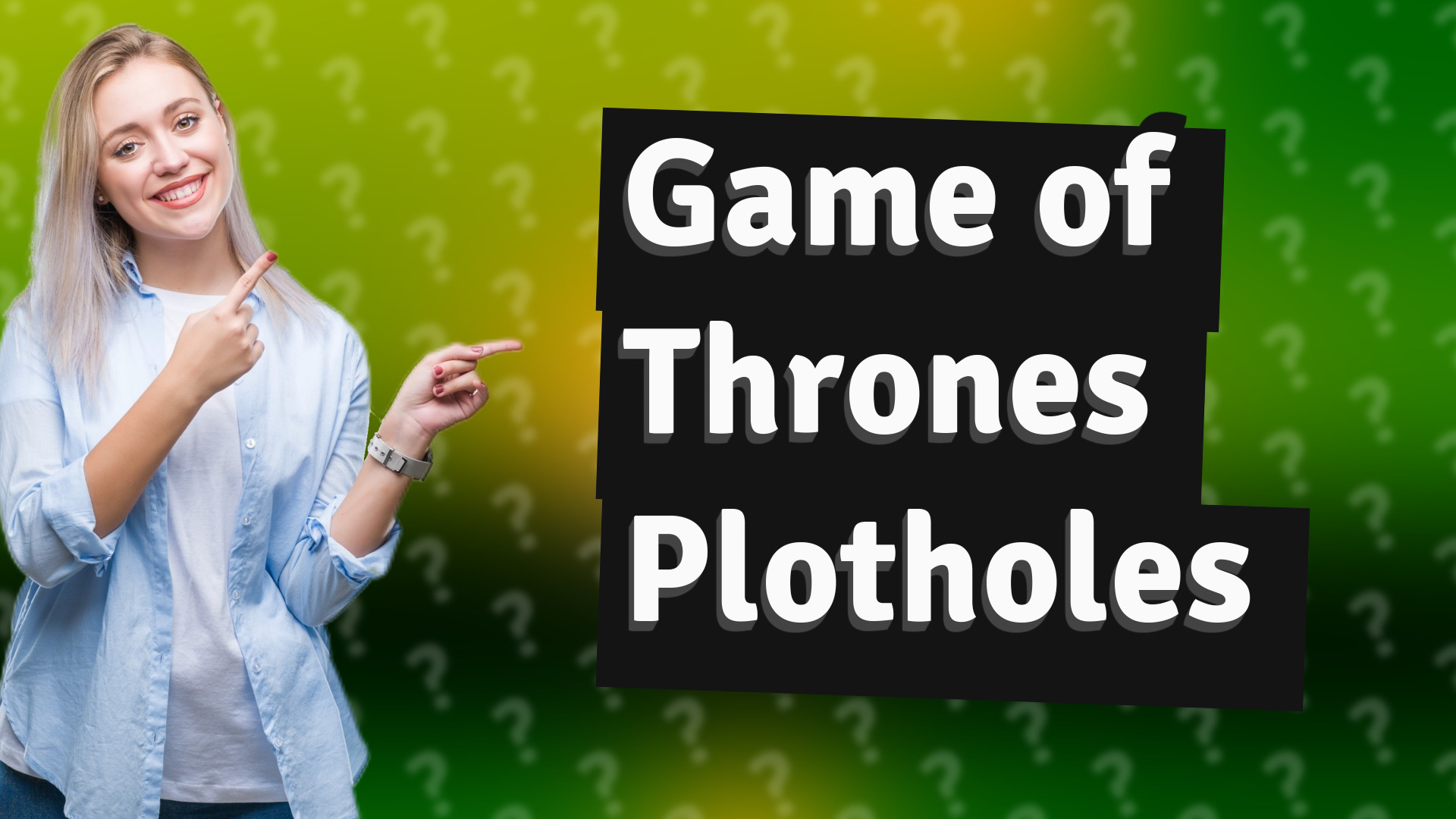 Game of Thrones Plotholes