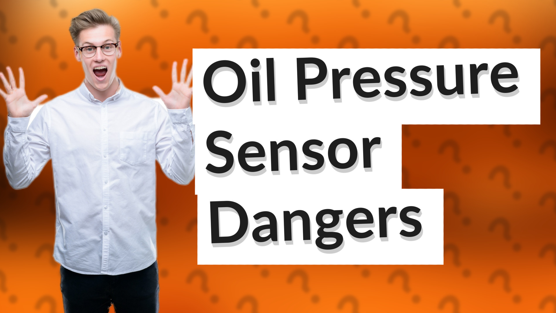 Oil Pressure Sensor Dangers