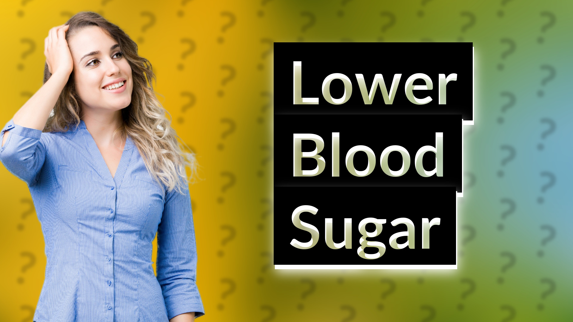 Lower Blood Sugar