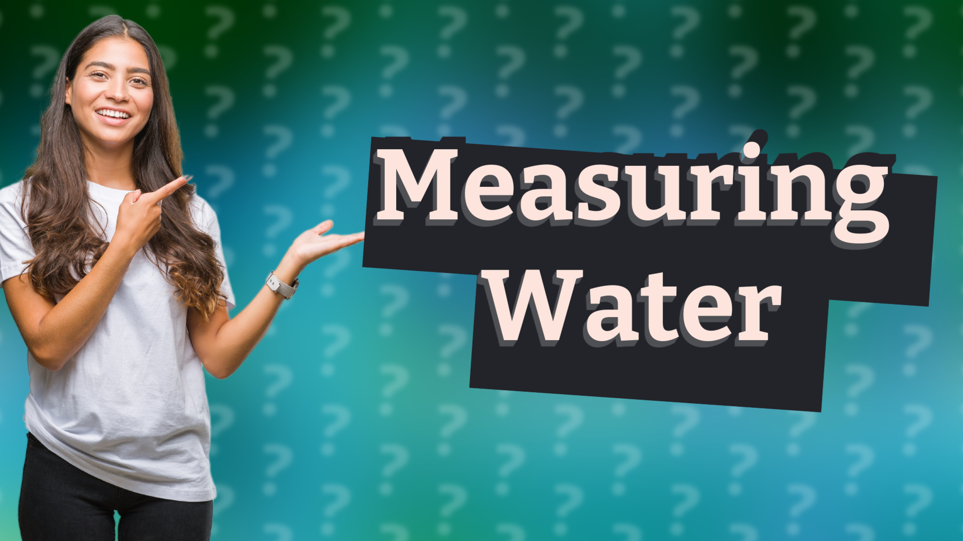 Measuring Water