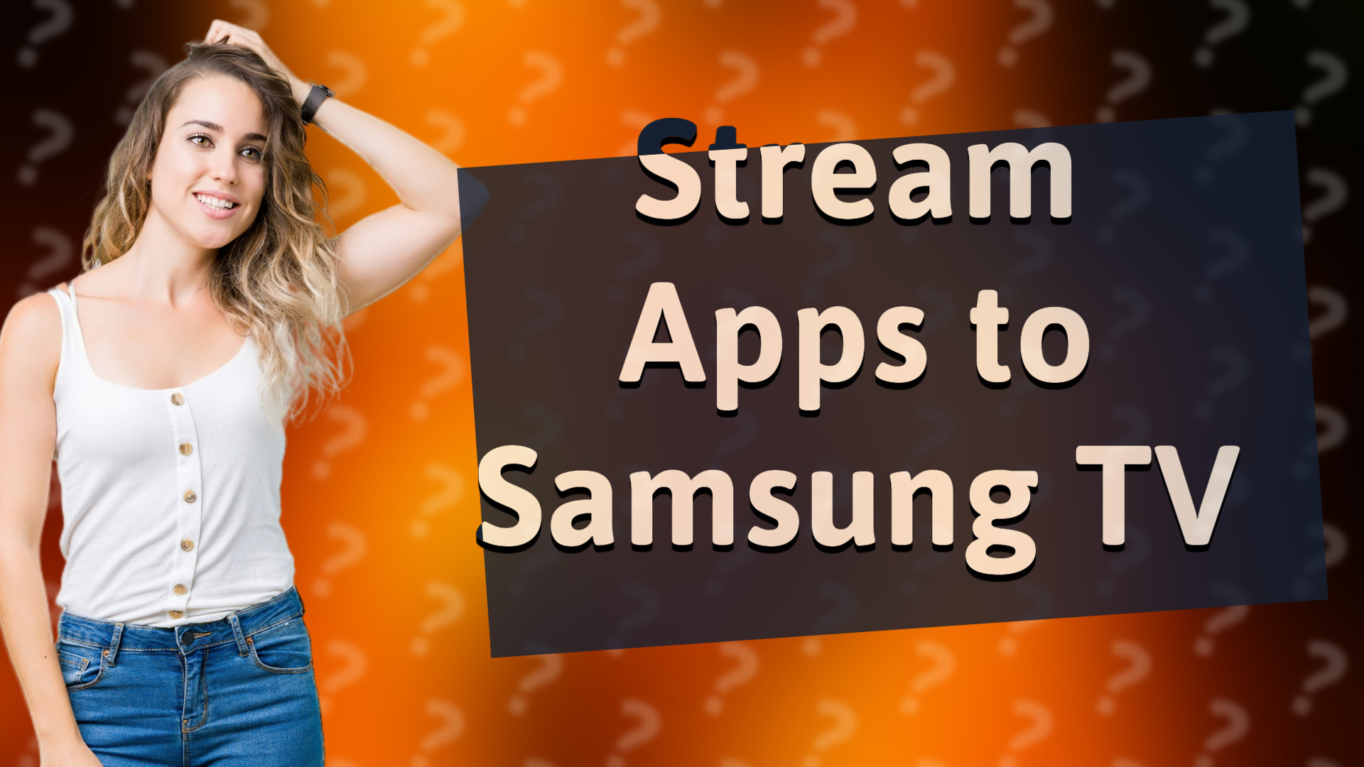 Stream Apps to Samsung TV