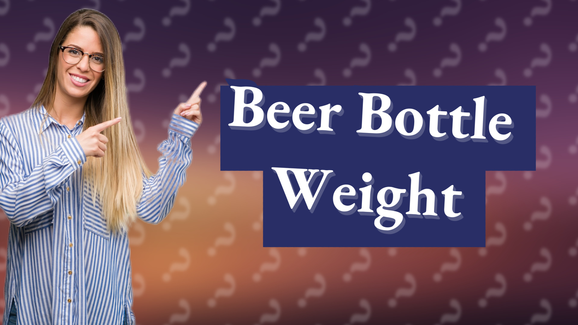 Beer Bottle Weight