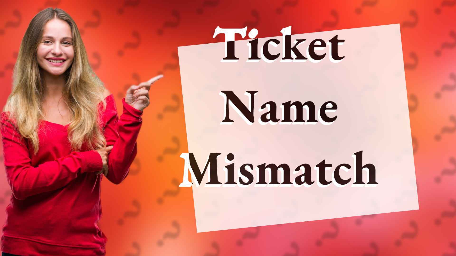 Ticket Name Mismatch