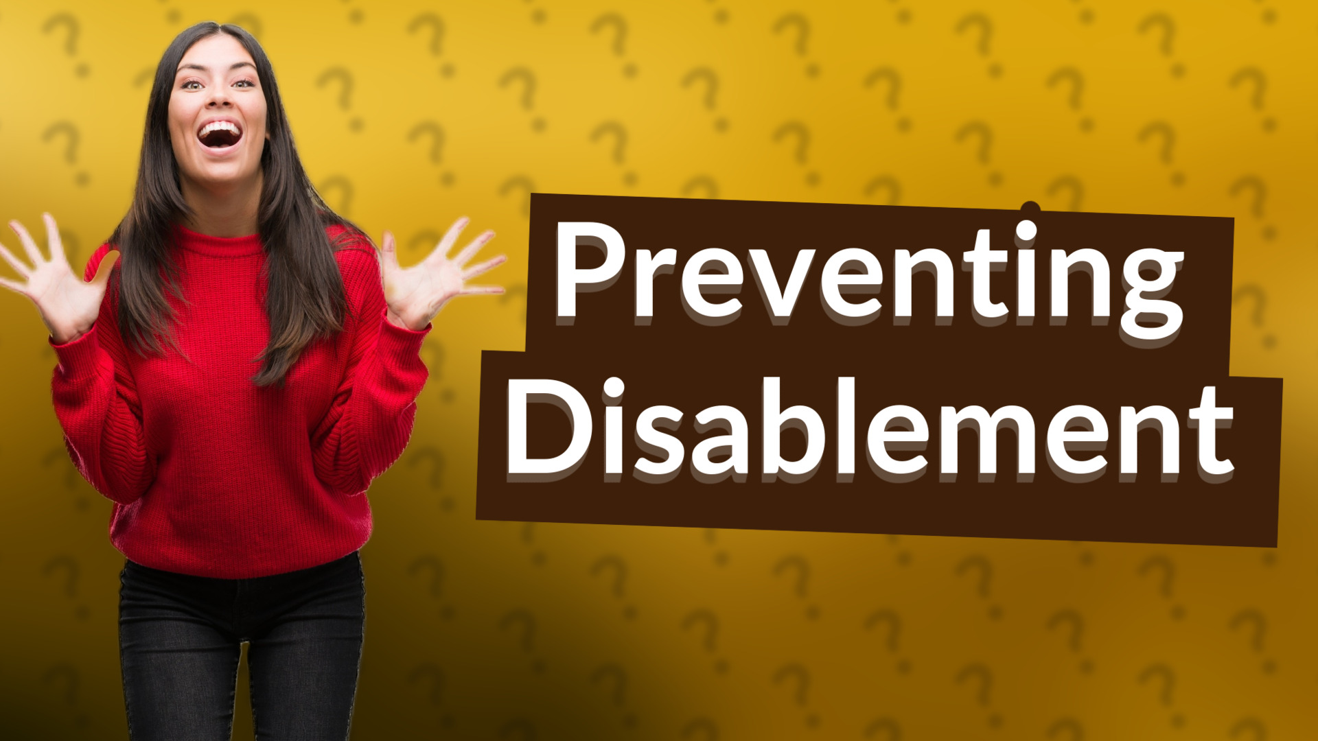 Preventing Disablement