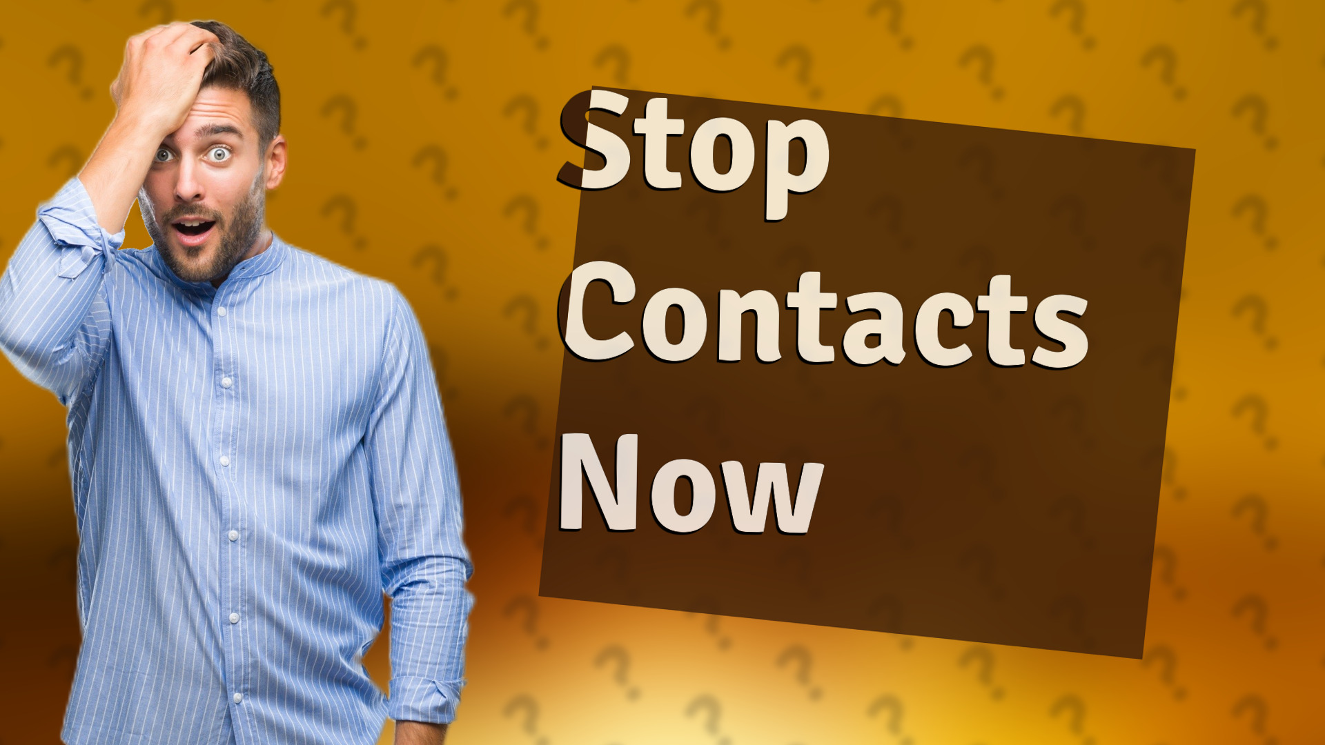Stop Contacts Now
