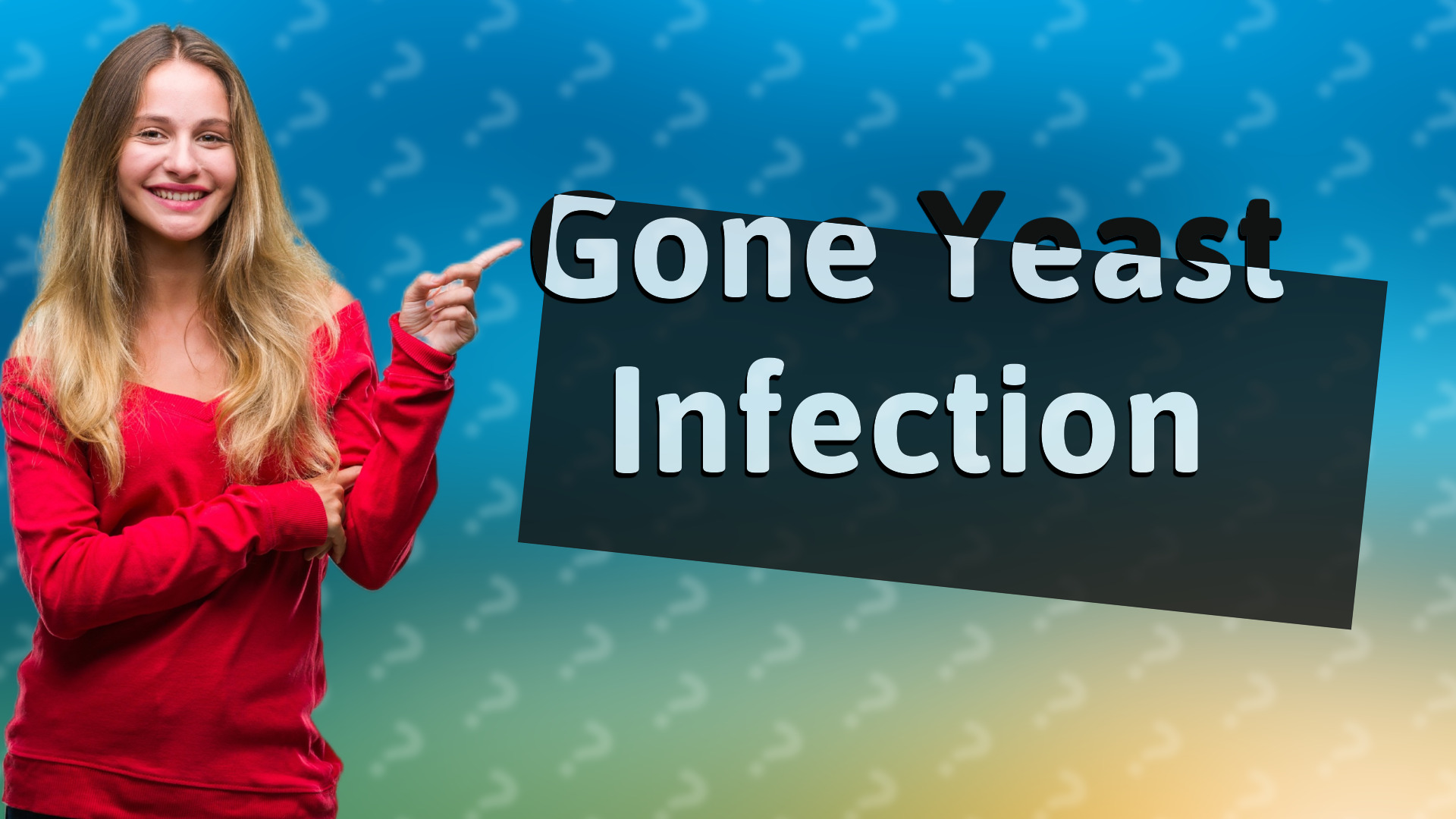 Gone Yeast Infection
